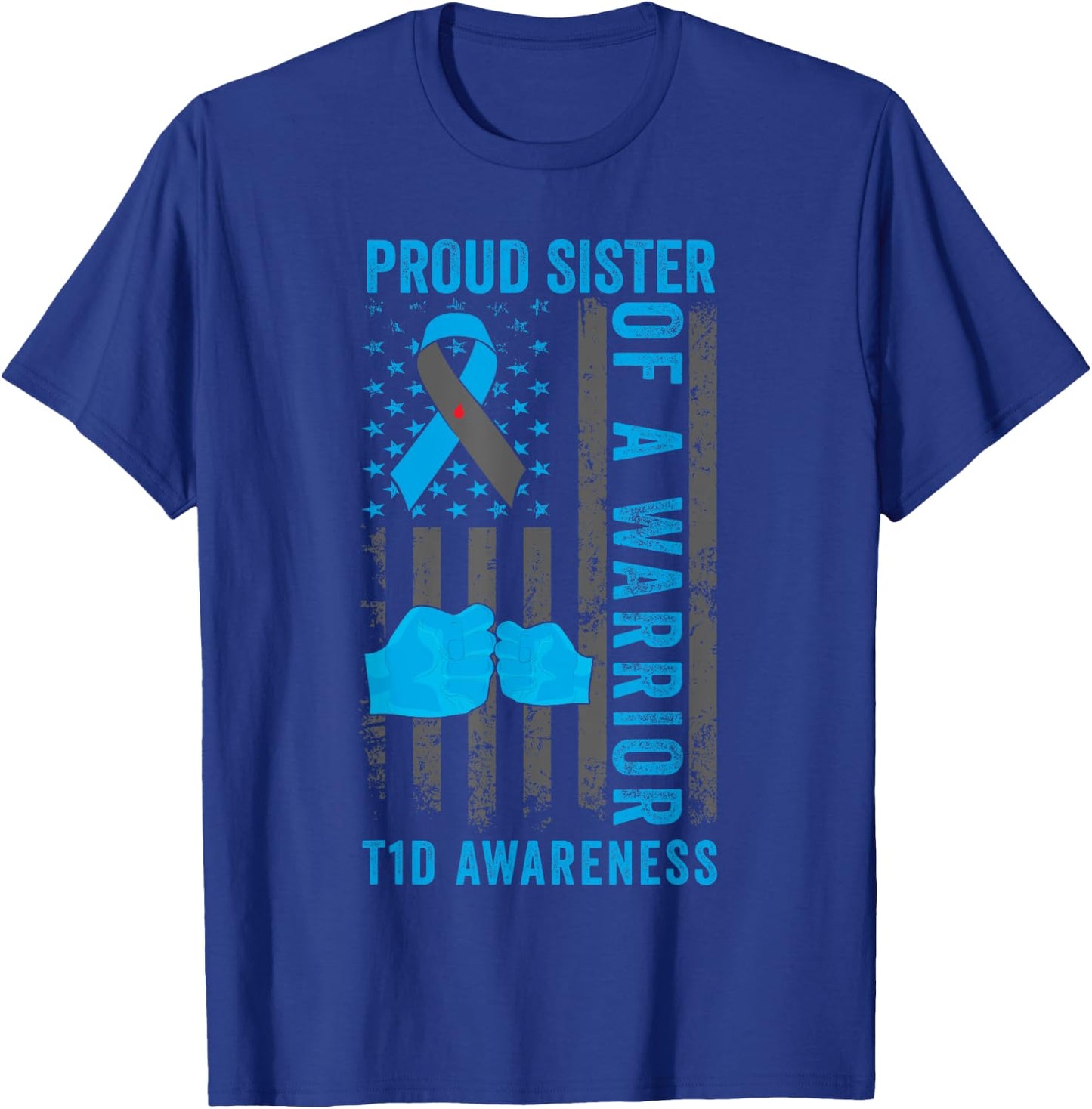 Proud Sister Of A T1D Warrior Type 1 Diabetes Awareness T-Shirt - T-Shirt | Royal