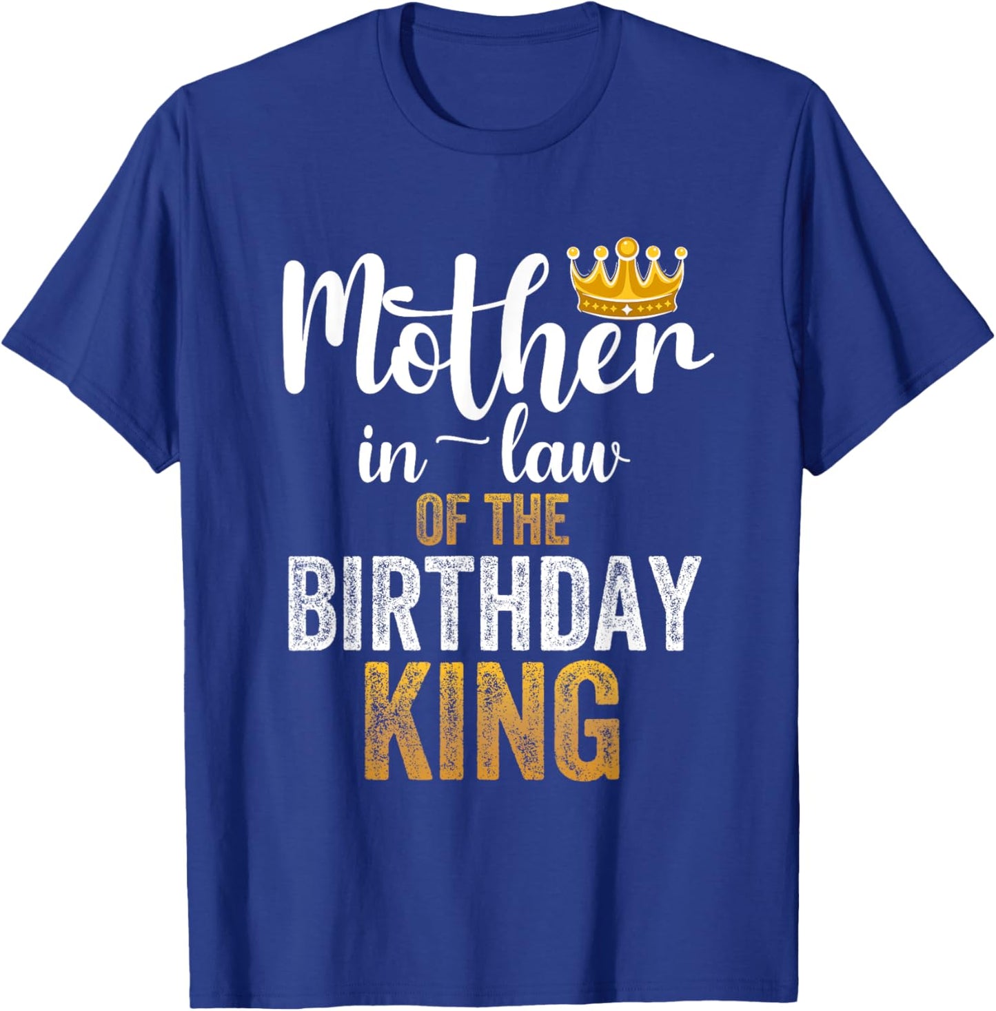 Mother-In-Law Of The Birthday King Party Family Celebration T-Shirt - T-Shirt | Royal