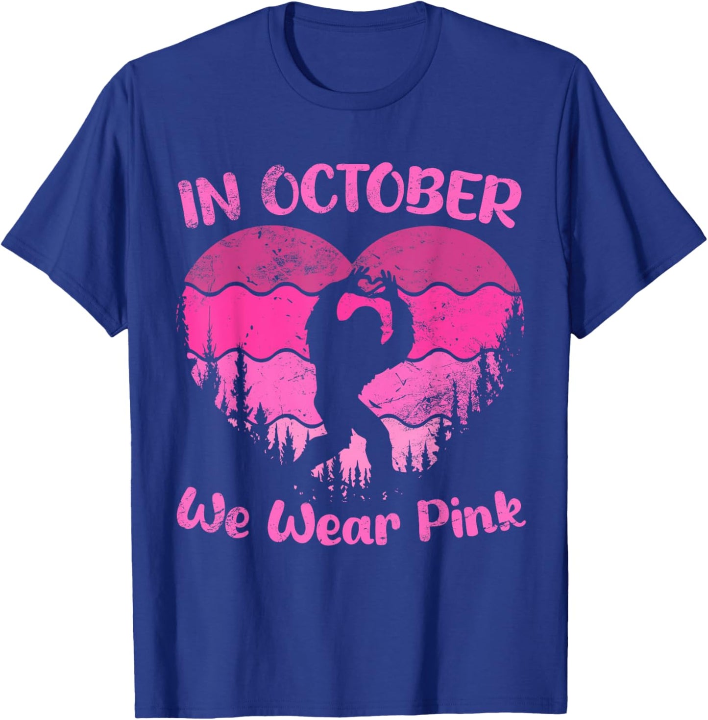 Bigfoot Breast Cancer Sasquatch In October We Wear Pink T-Shirt - T-Shirt | Royal