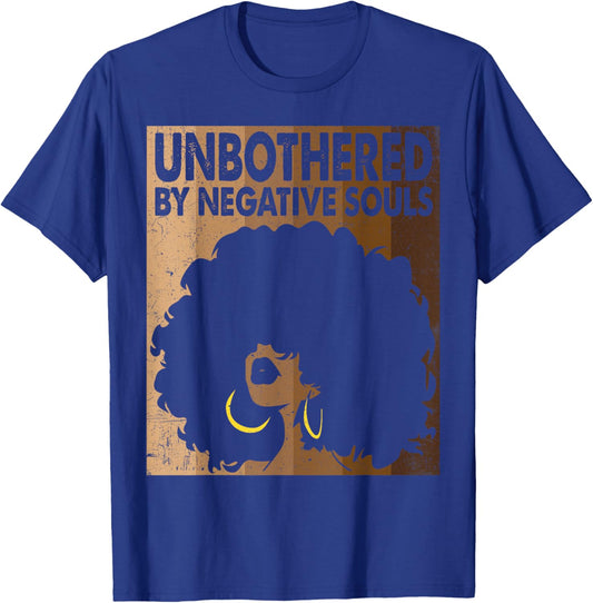 Unbothered By Negative Souls Afro Diva Melanin Black Women T-Shirt - T-Shirt | Royal