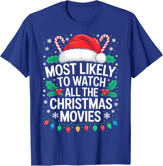 Most Likely to Watch All The Christmas Movies Shirt Family T-Shirt - T-Shirt | Royal