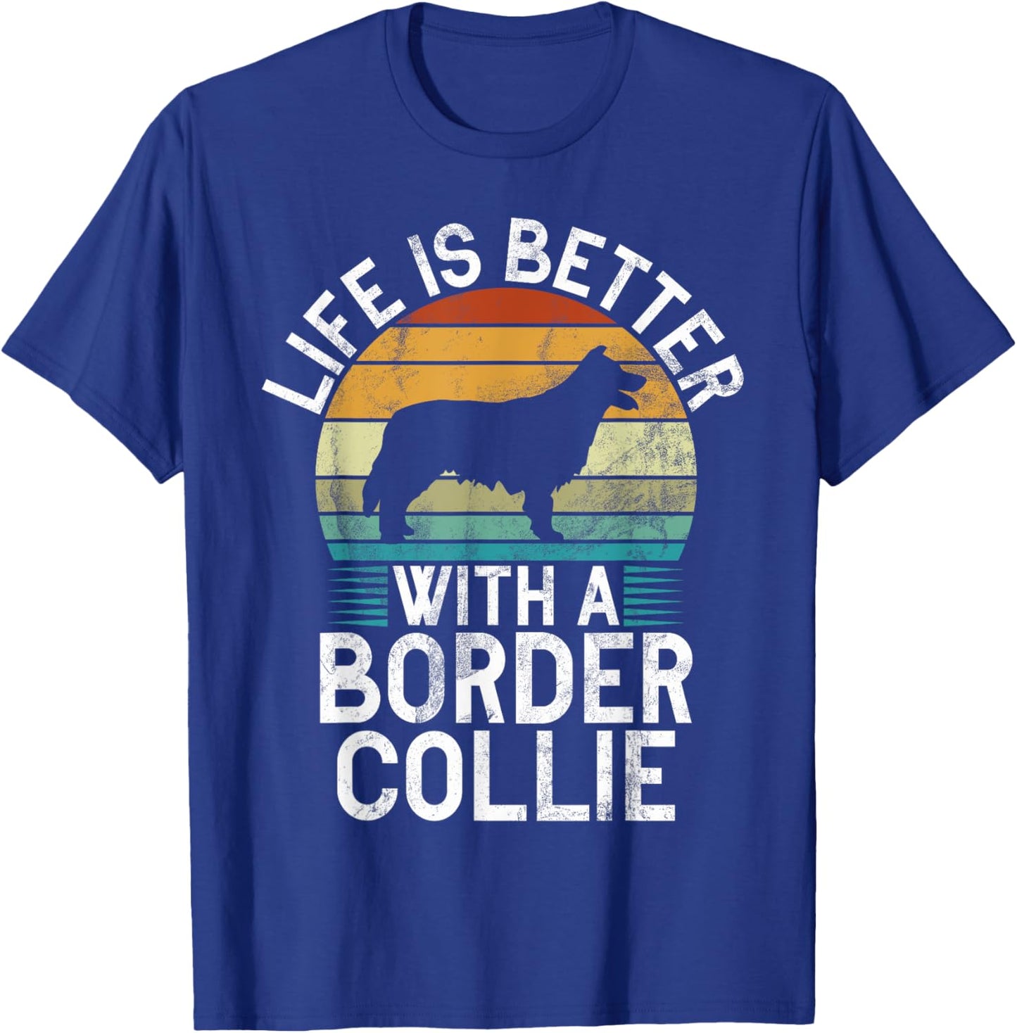 Life is better with a Border Collie T-Shirt - T-Shirt | Royal