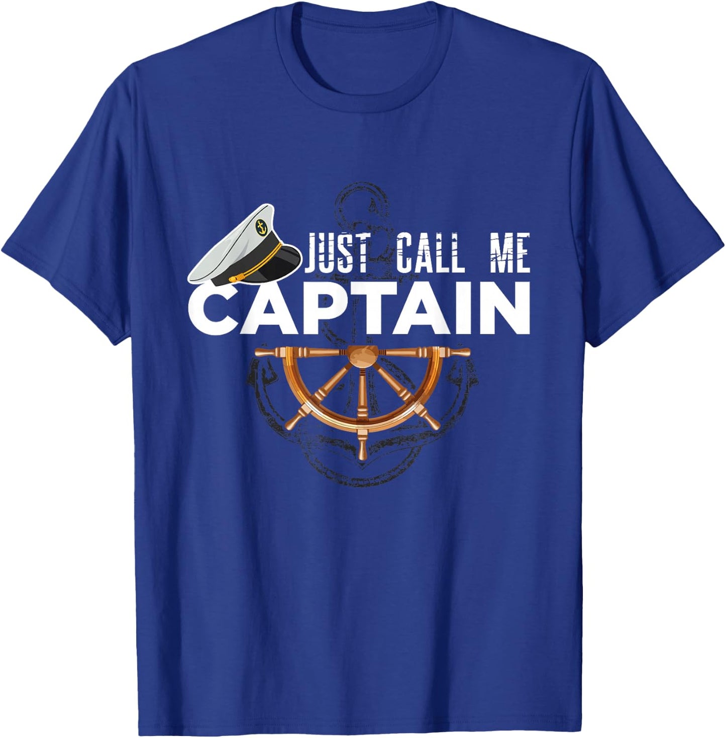 Just Call Me Captain - Boating Sailor - Anchor Boat Sailing T-Shirt - T-Shirt | Royal
