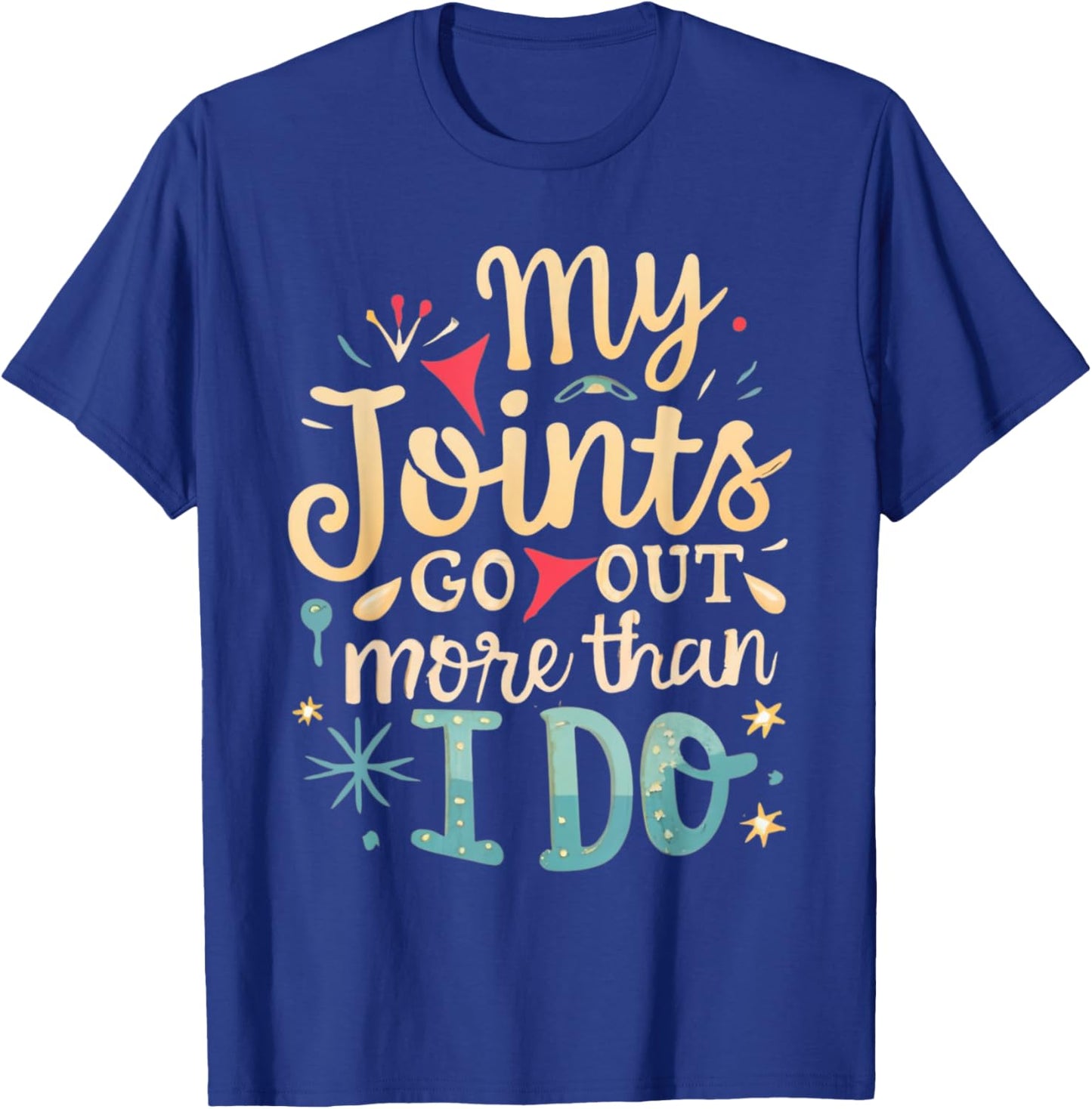 Joint Hypermobility funny my joints go out more than I do T-Shirt - T-Shirt | Royal