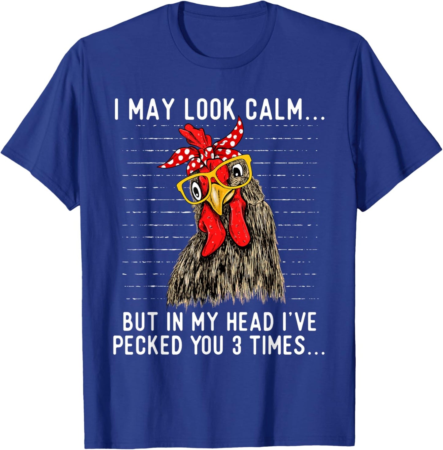 In My Head I've Pecked You 3 Times - Chicken Lover Poultry T-Shirt - T-Shirt | Royal