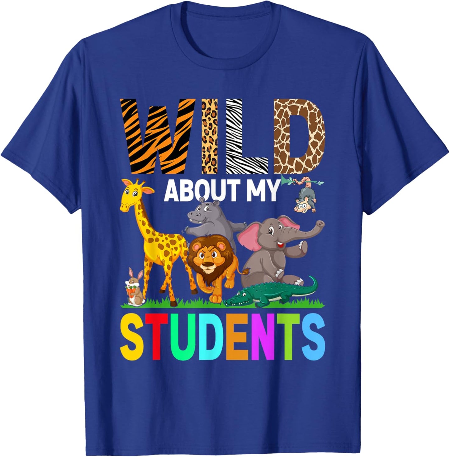 Wild About My Students Animals Teacher T-Shirt - T-Shirt | Royal