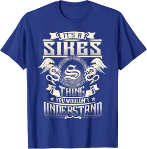It's A SIKES Thing You Wouldn't Understand Family Name T-Shirt - T-Shirt | Royal
