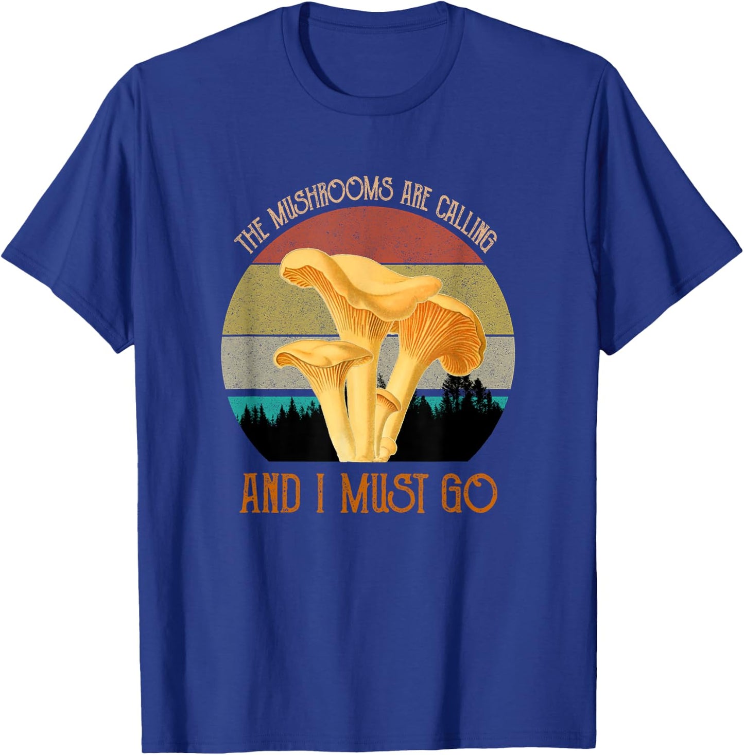 The Mushrooms Are Calling & I Must Go Vintage Foraging T-Shirt - T-Shirt | Royal