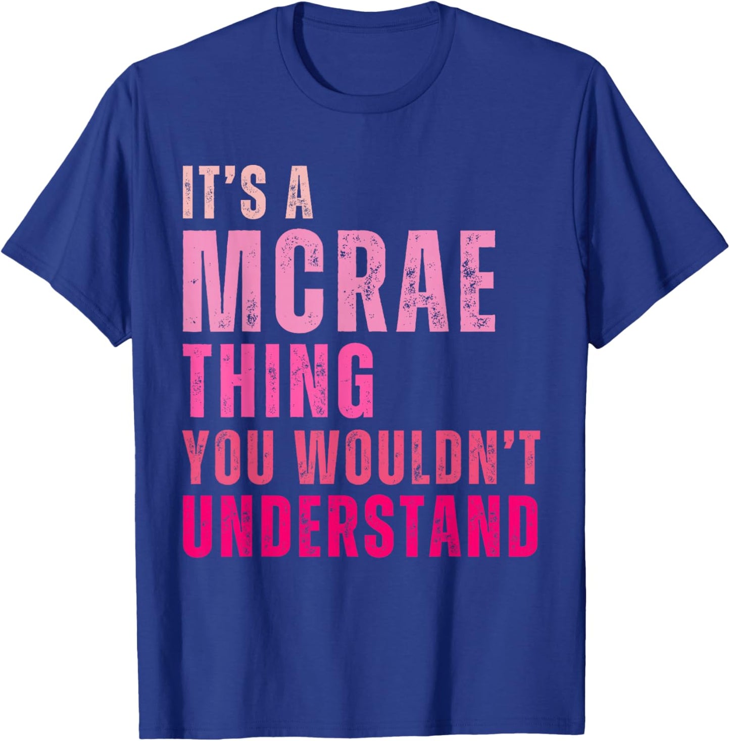 It's A Mcrae Thing You Wouldn't Understand Mcrae T-Shirt - T-Shirt | Royal