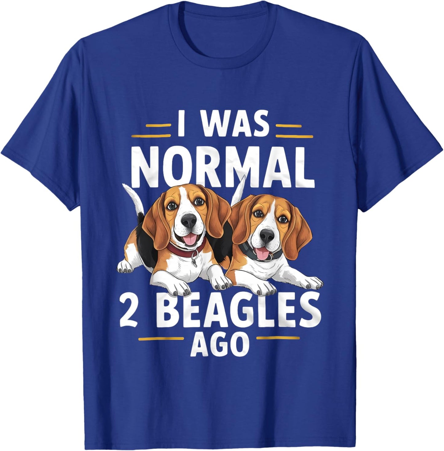 I Was Normal 2 Beagles Ago Funny Beagle T-Shirt - T-Shirt | Royal