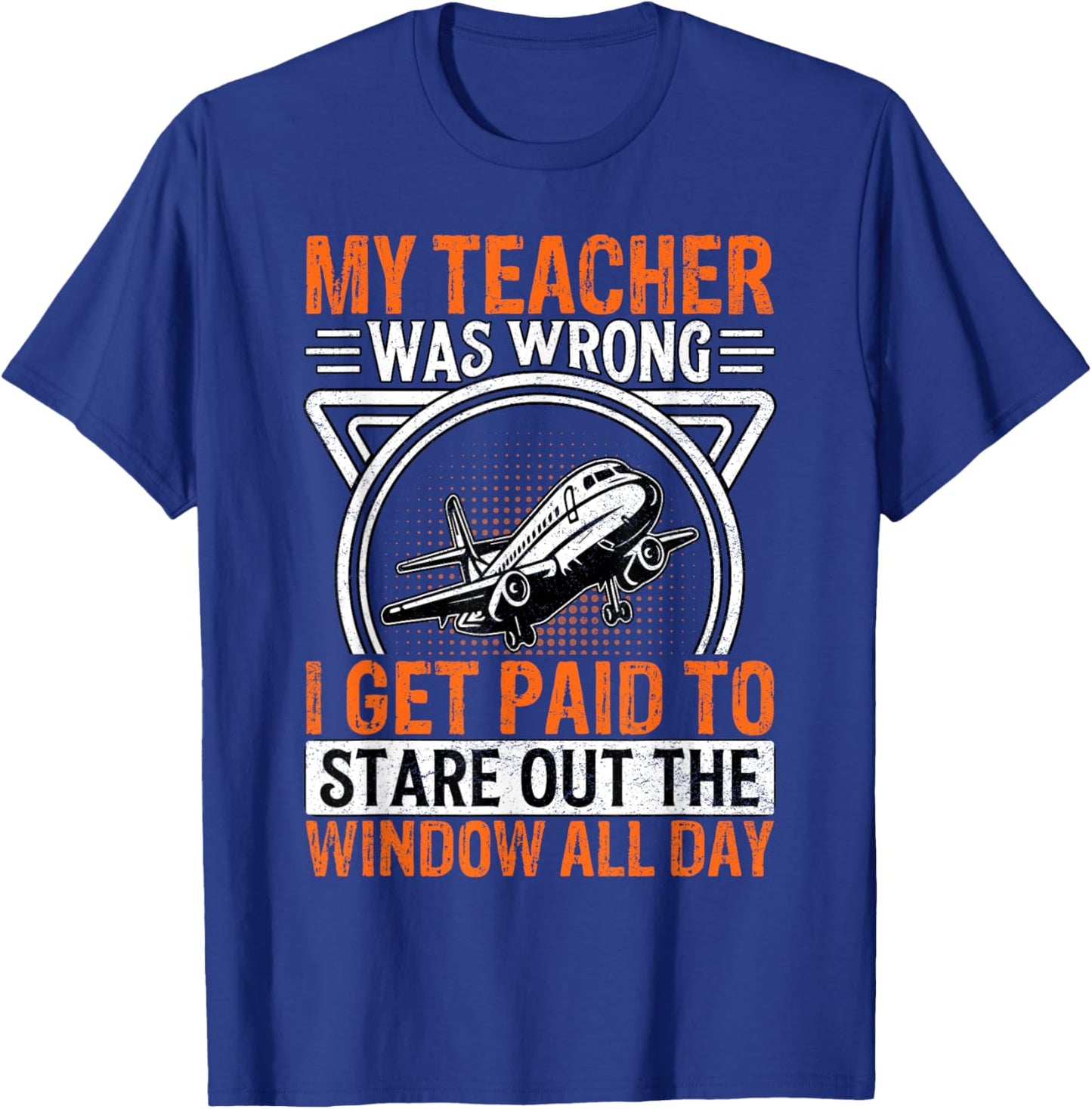 My Teacher was wrong I get paid to stare out the window T-Shirt - T-Shirt | Royal
