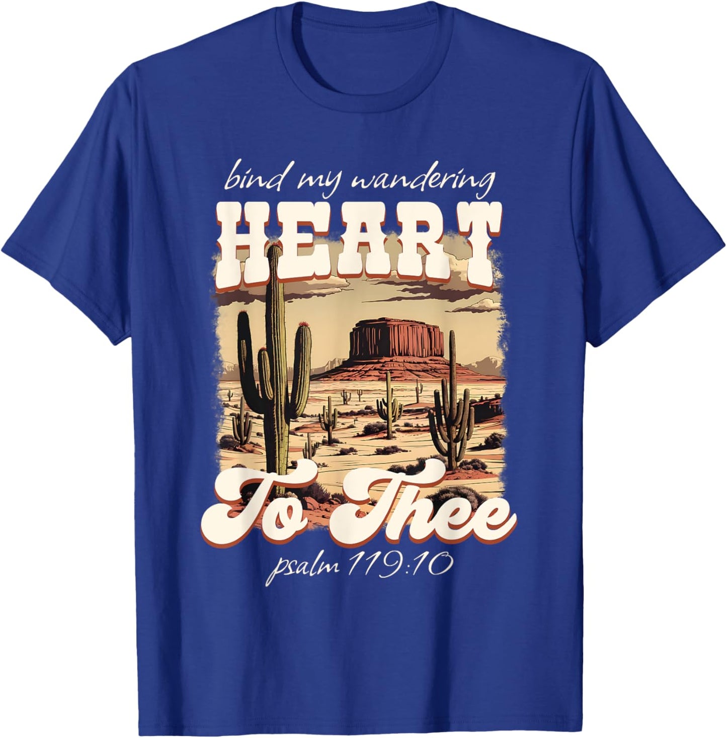Bind My Wandering Heart to Thee Boho Western Christian Texas T-Shirt - T-Shirt | Royal