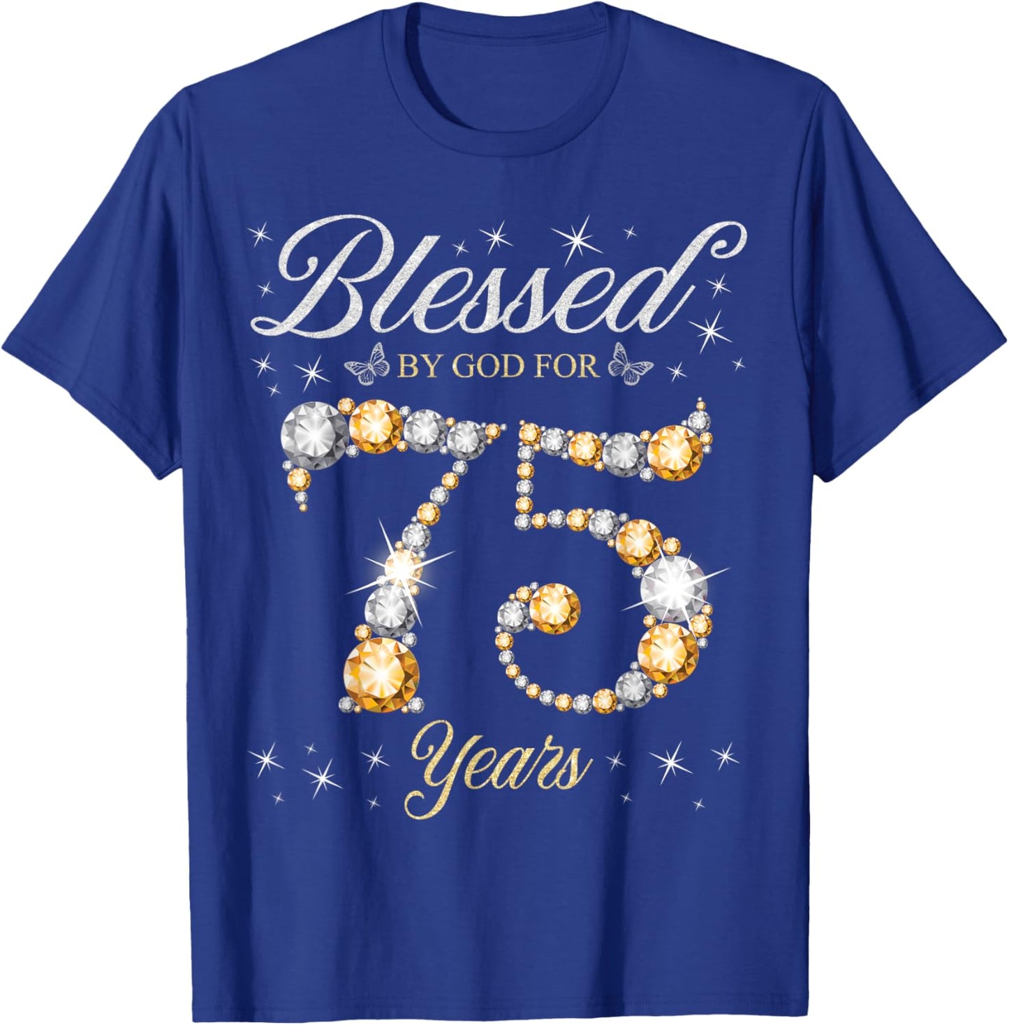 Blessed By God For 75 Years Old 75th Birthday Party T-Shirt - T-Shirt | Royal