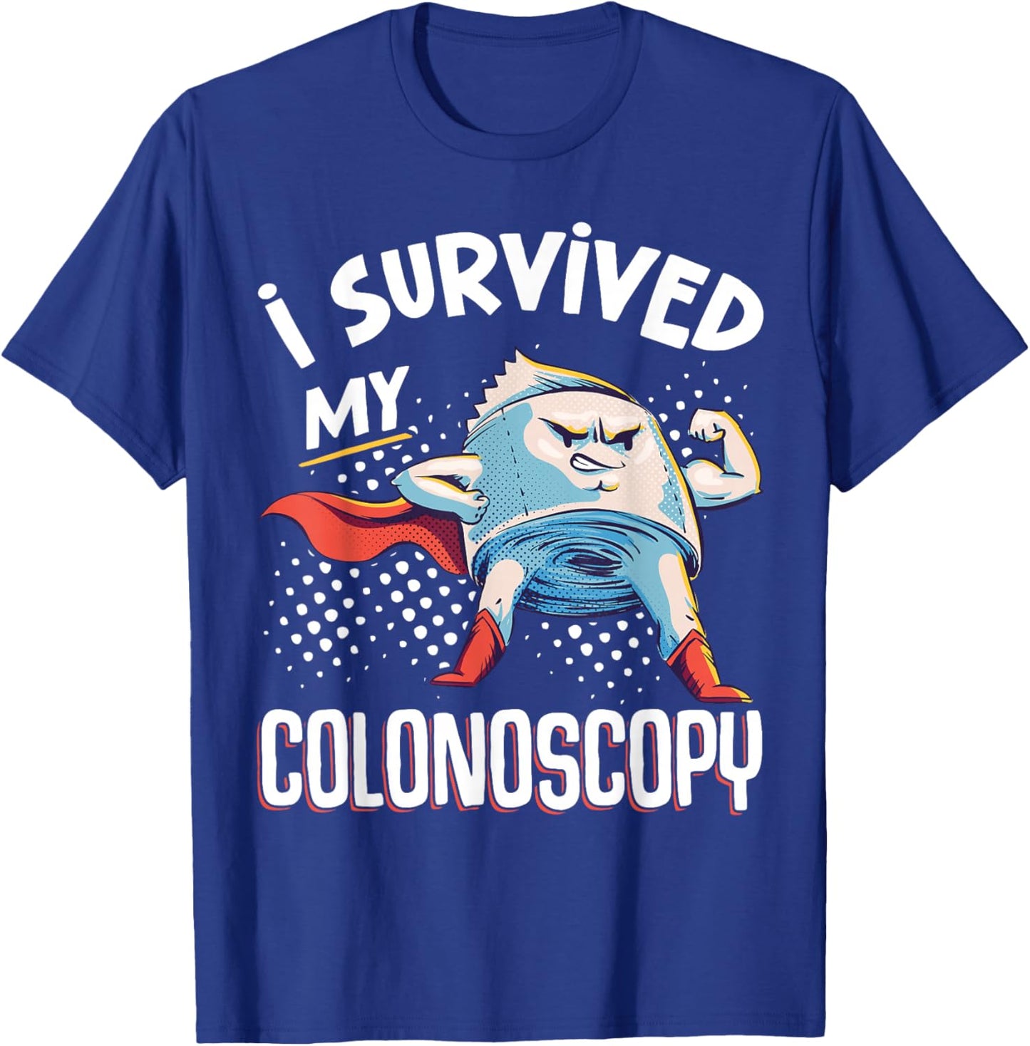 I Survived My Colonoscopy Gastroenterology T-Shirt - T-Shirt | Royal