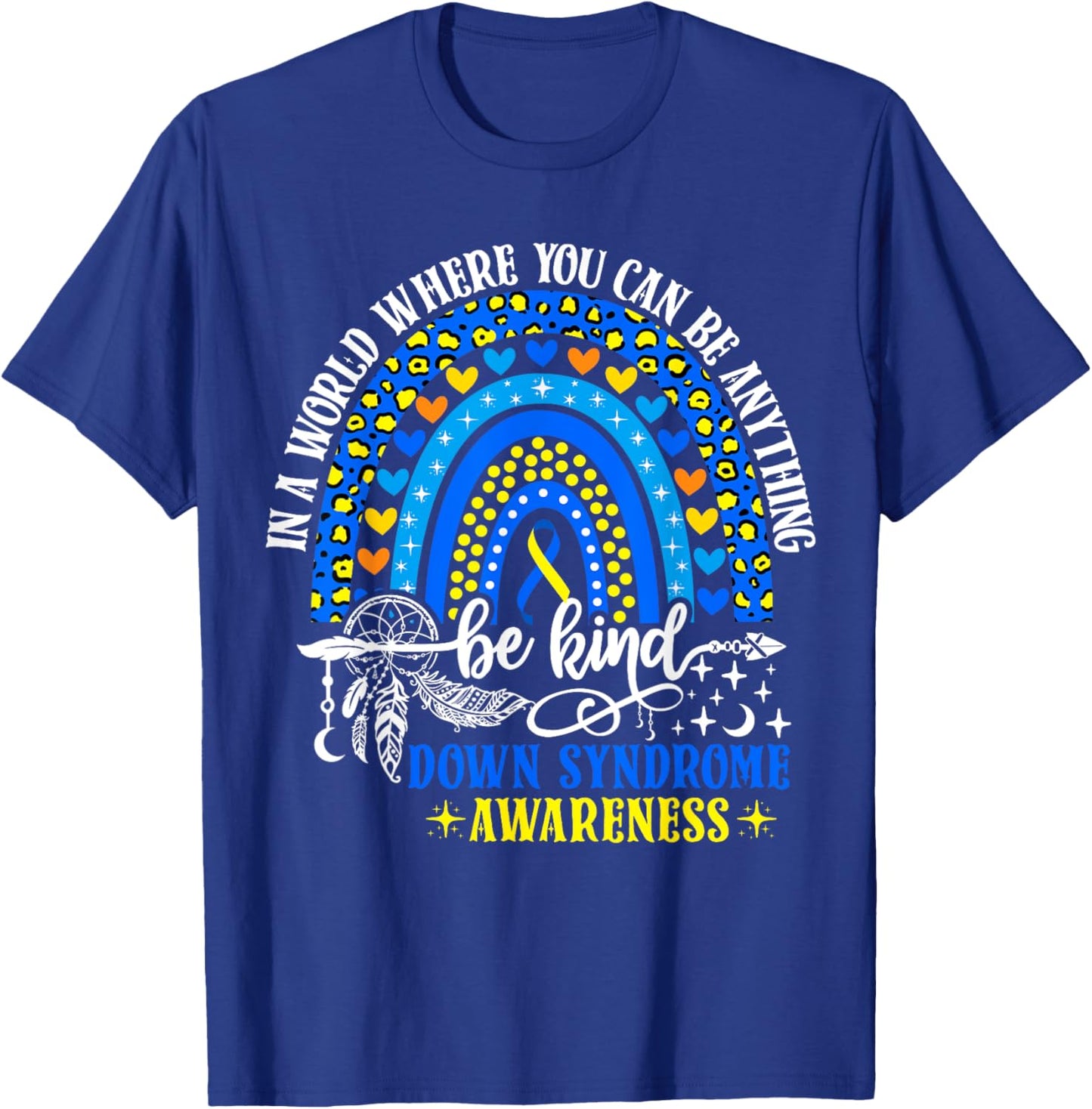 Down Syndrome Awareness Be Kind Leopard Rainbow Trisomy 21 T-Shirt - T-Shirt | Royal
