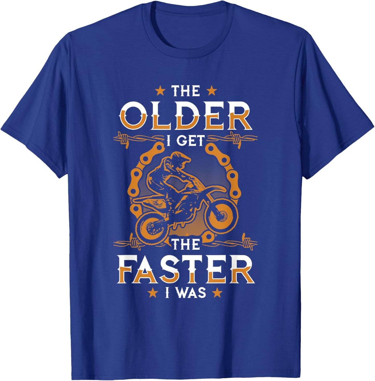 Dirt Bike - The older I get, the Faster I was T-Shirt - T-Shirt | Royal