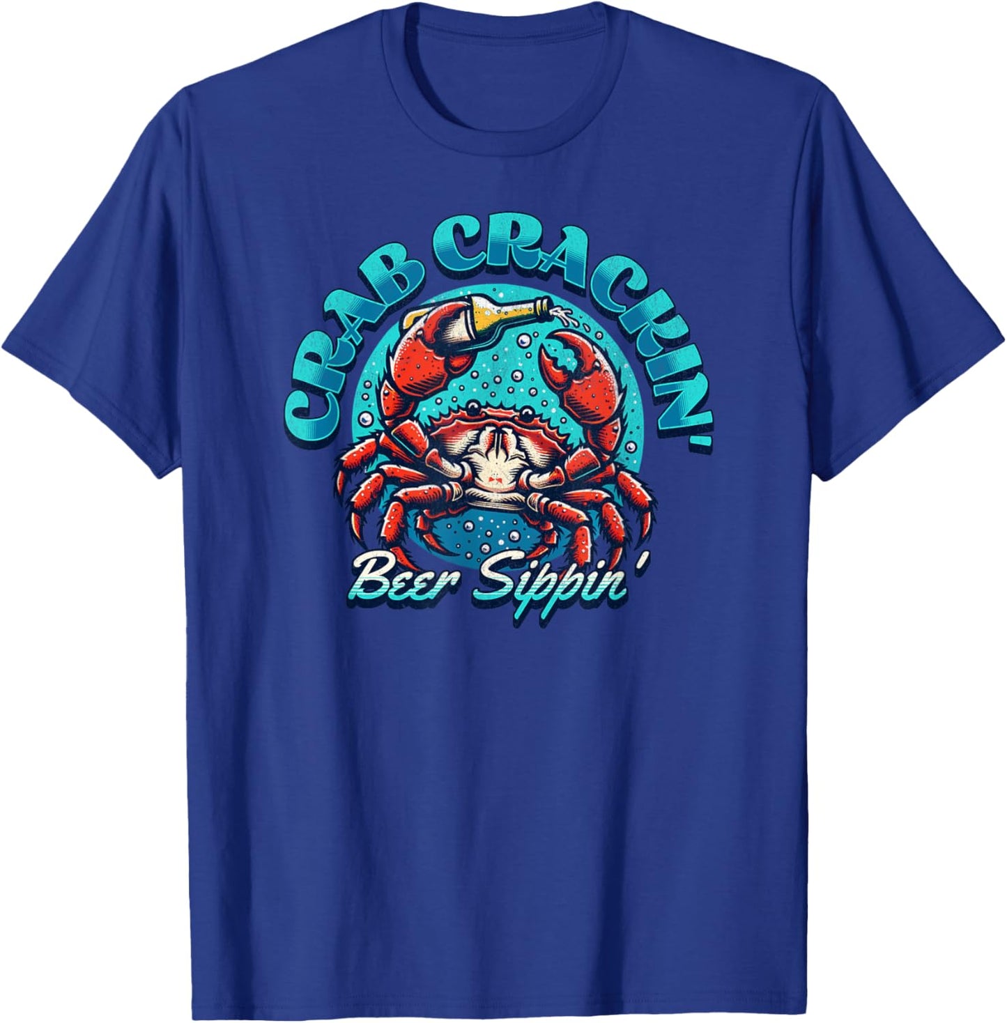 Beer Sippin' Crab Crackin' - Funny Claw Seafood Feast Party T-Shirt - T-Shirt | Royal