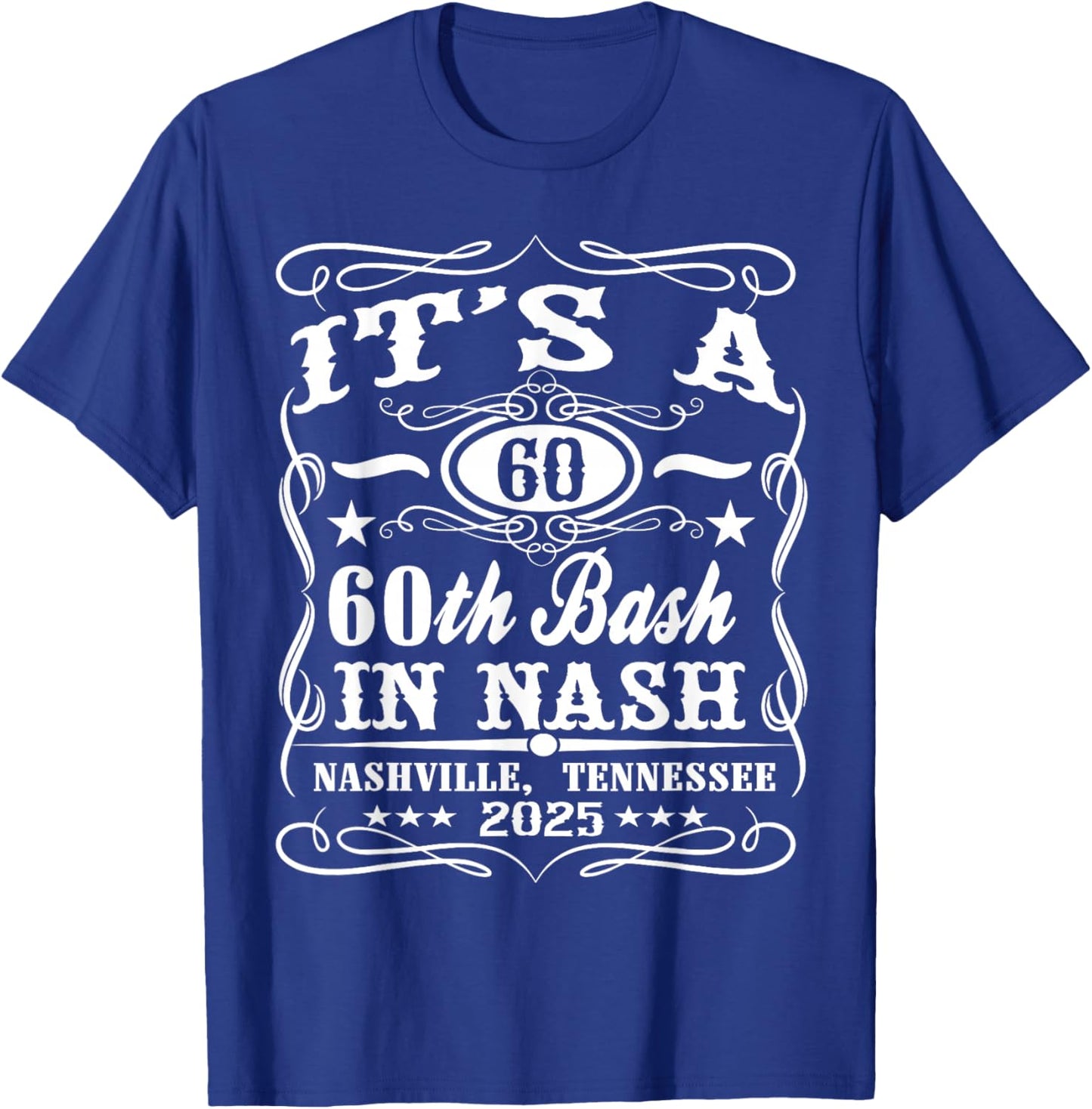 It's A Nashville 60th Birthday Whiskey Theme T-Shirt - T-Shirt | Royal