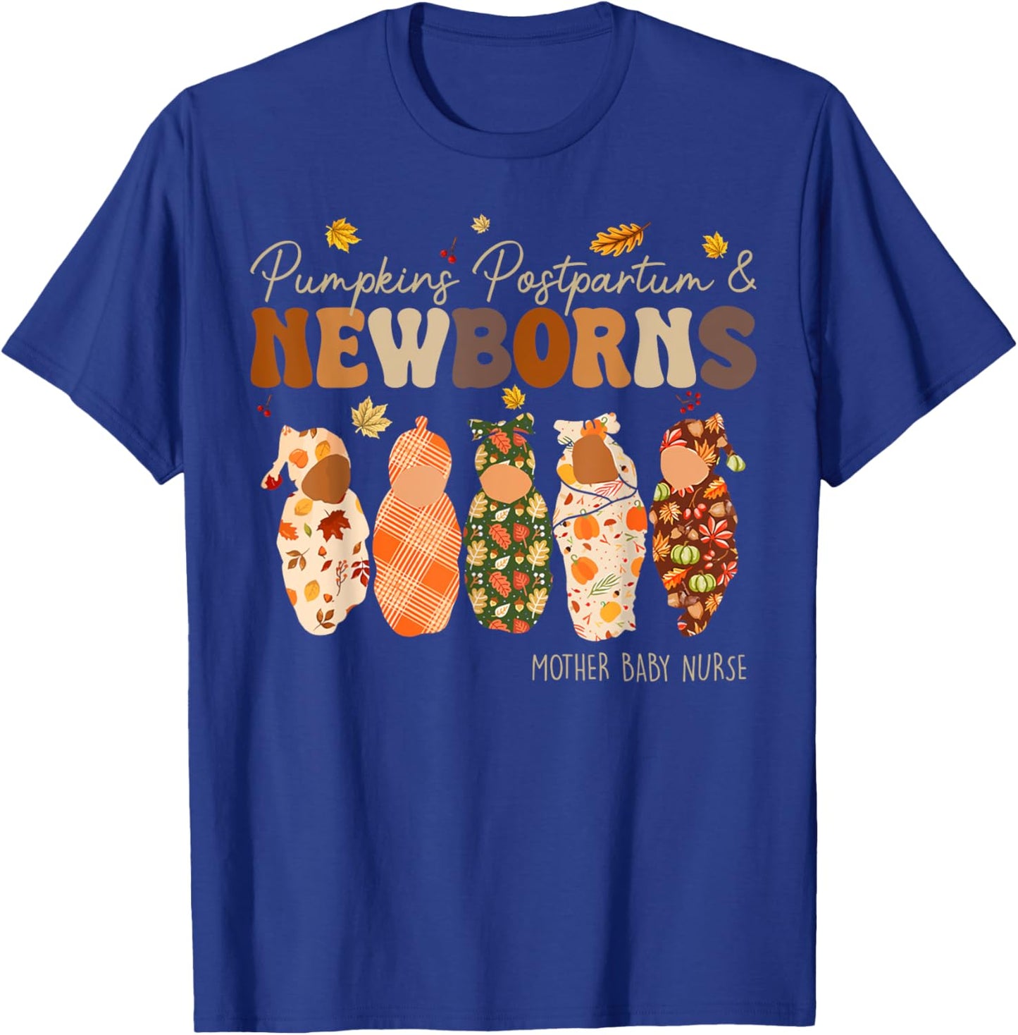 Pumpkin Postpartum Newborns Fall Mother Baby Nurse Halloween T-Shirt - T-Shirt | Royal