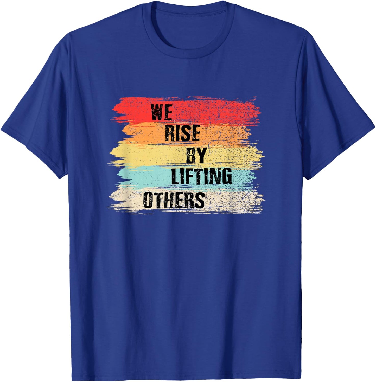 We Rise by Lifting Others Motivational Quotes Small T-Shirt - T-Shirt | Royal