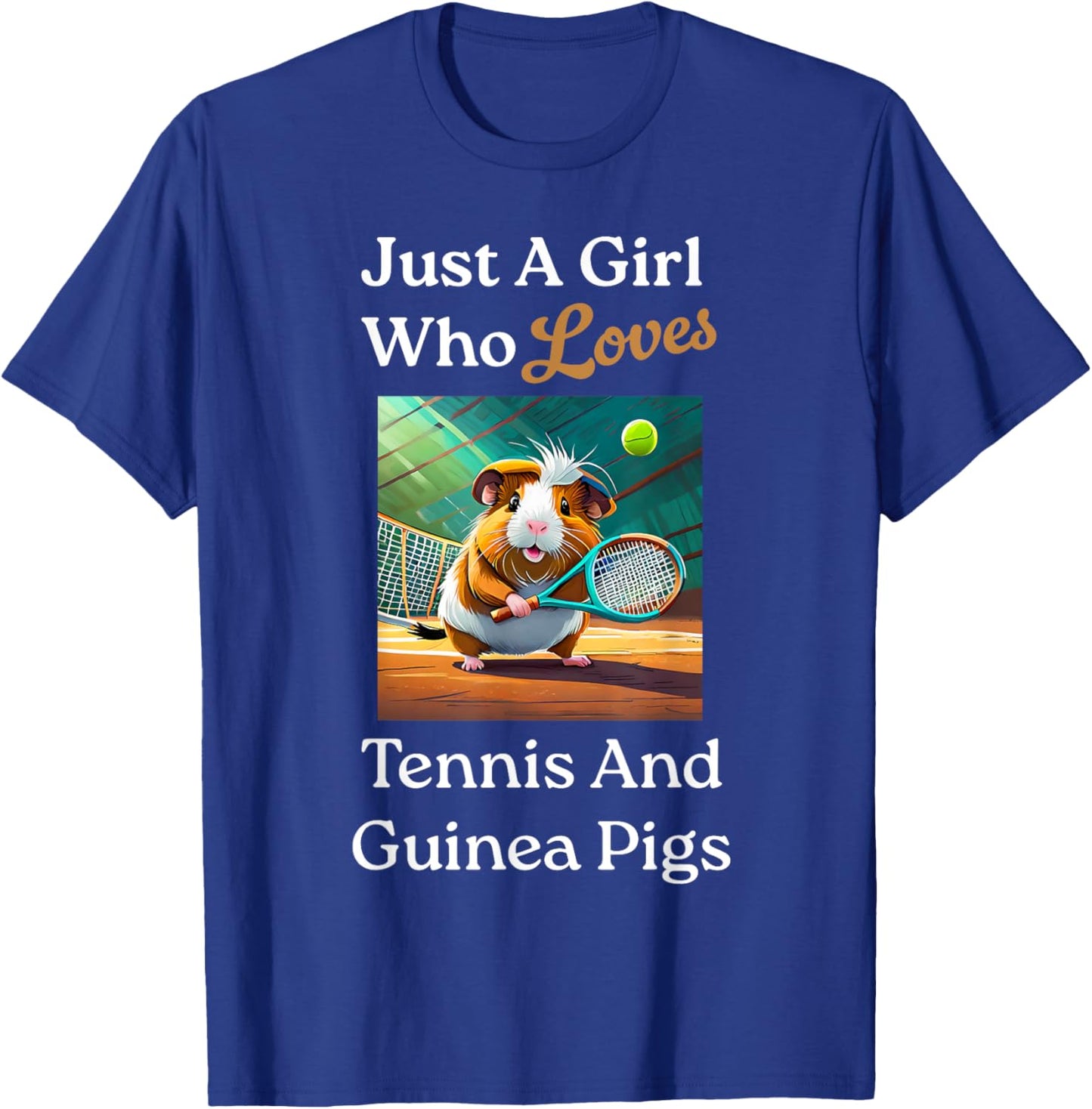 Just A Girl Who Loves Tennis & Guinea Pigs Guinea Pig Mom T-Shirt - T-Shirt | Royal