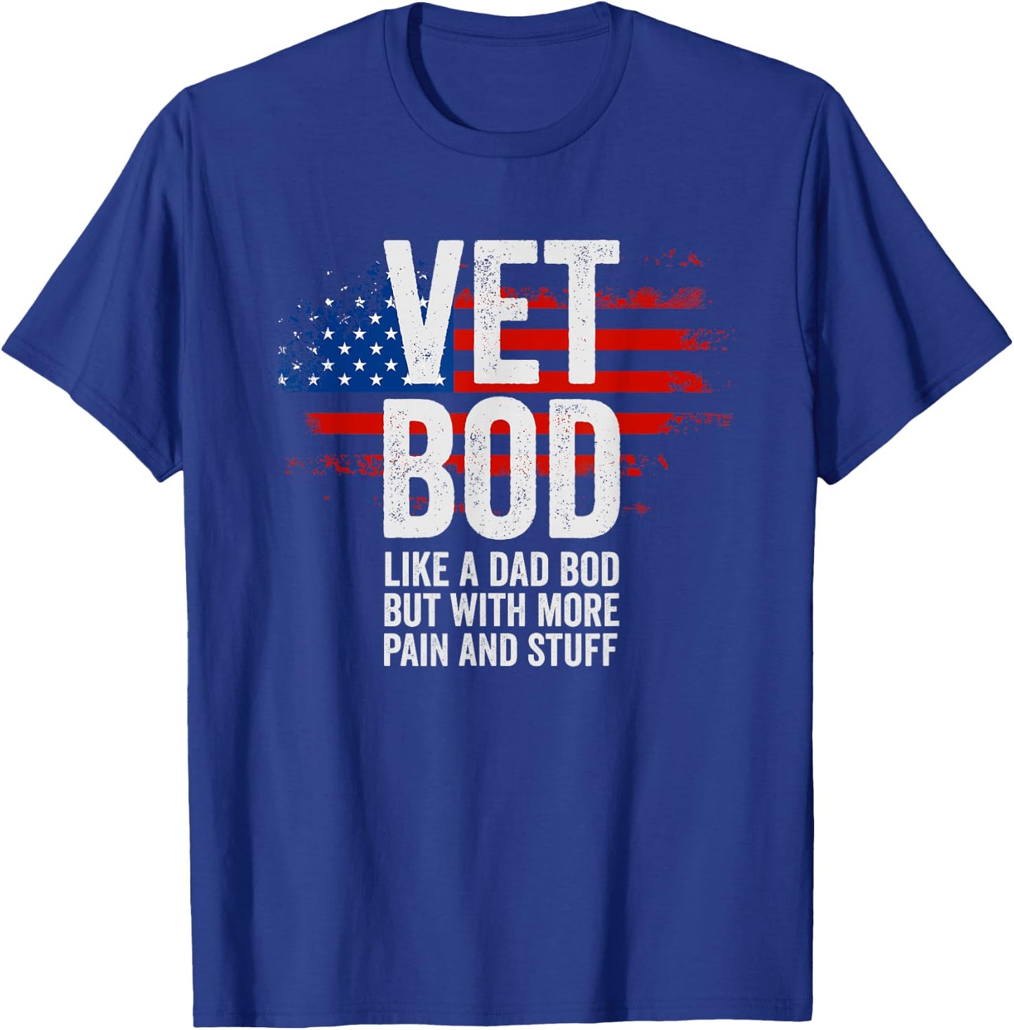 Funny Veteran T Shirts American Vet BOD Like Dad BOD T-Shirt - T-Shirt | Royal