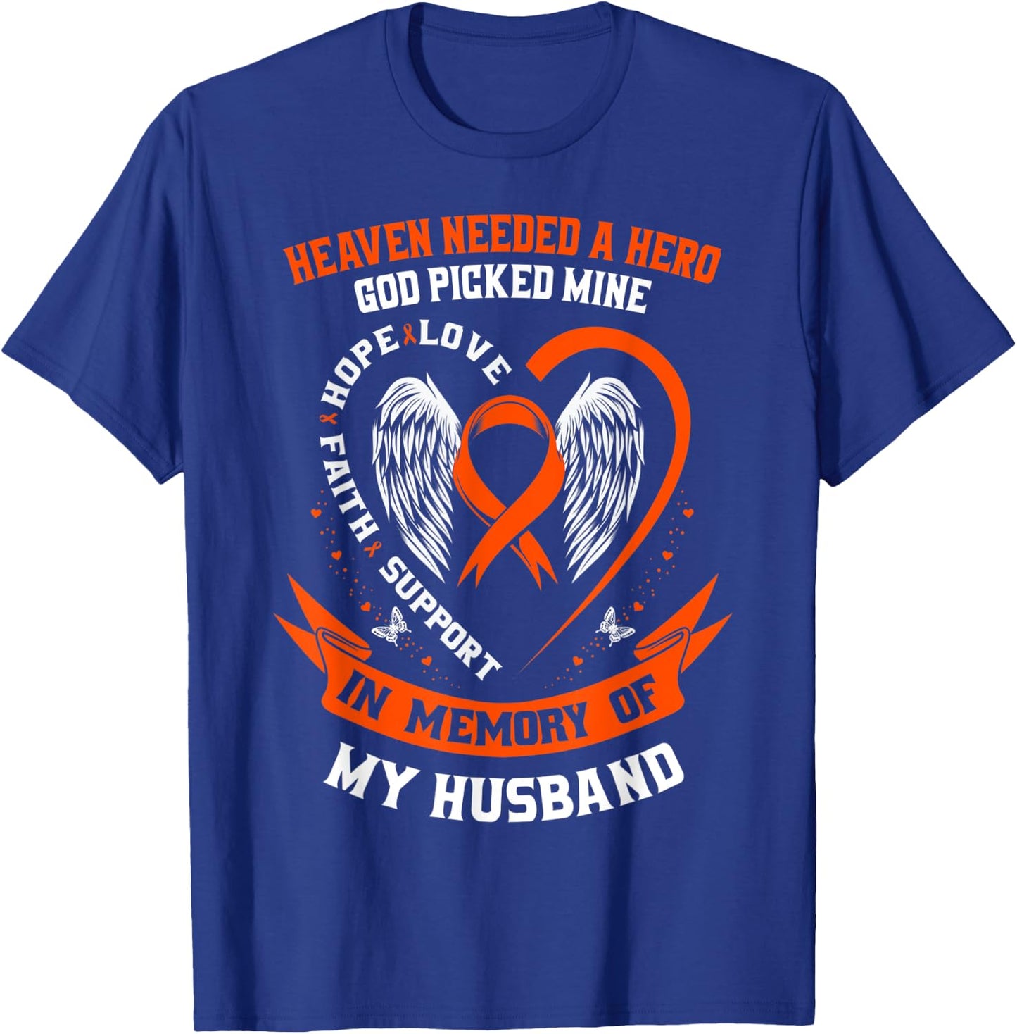 I Wear Orange In Memory of my Husband Leukemia Awareness T-Shirt - T-Shirt | Royal