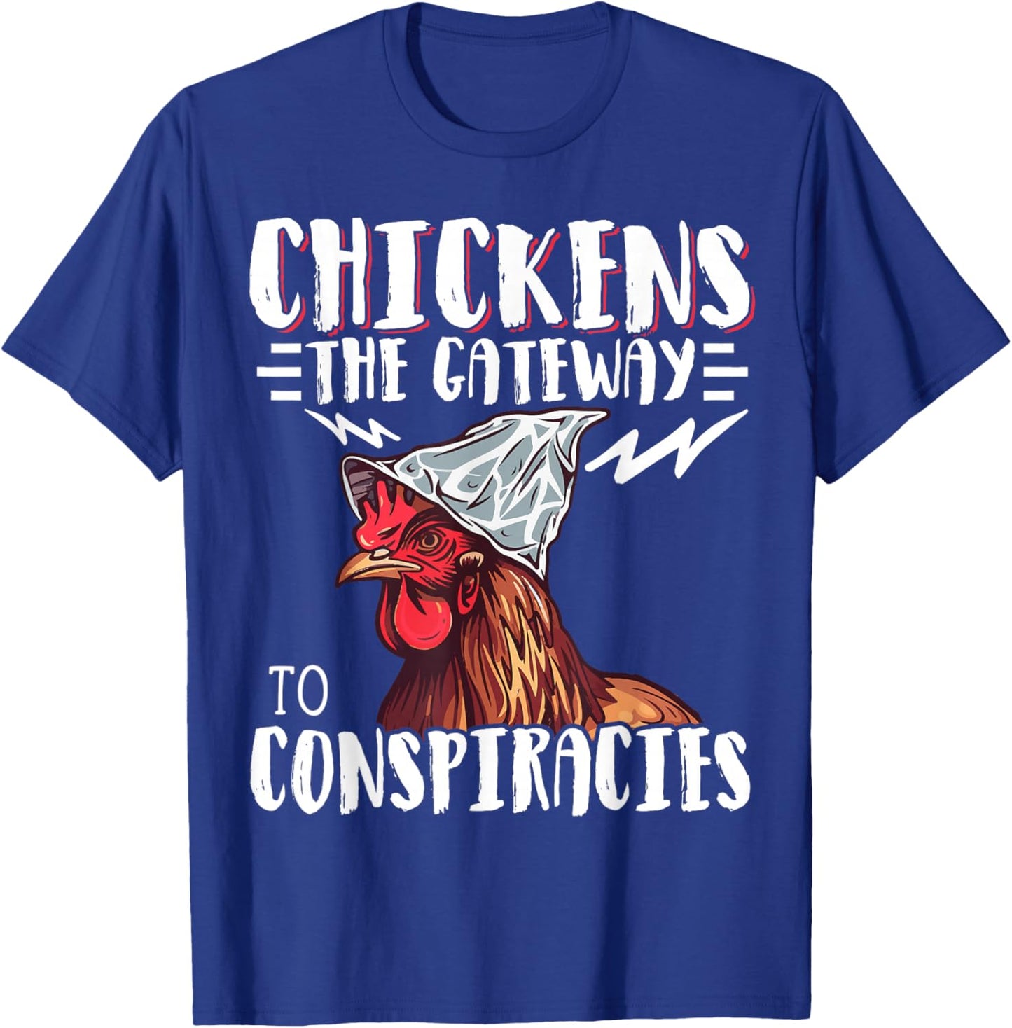 Chickens The Gateway to Conspiracies T-Shirt - T-Shirt | Royal