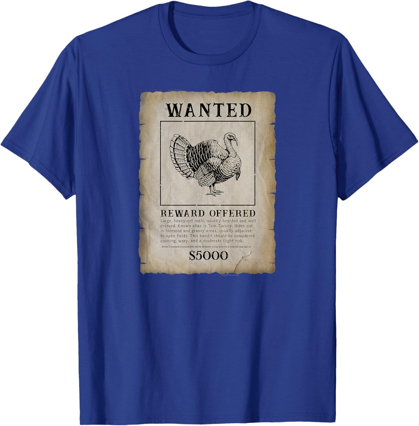 Turkey Wanted Poster, Reward Hunting, Hunter, Funny, Clever T-Shirt - T-Shirt | Royal