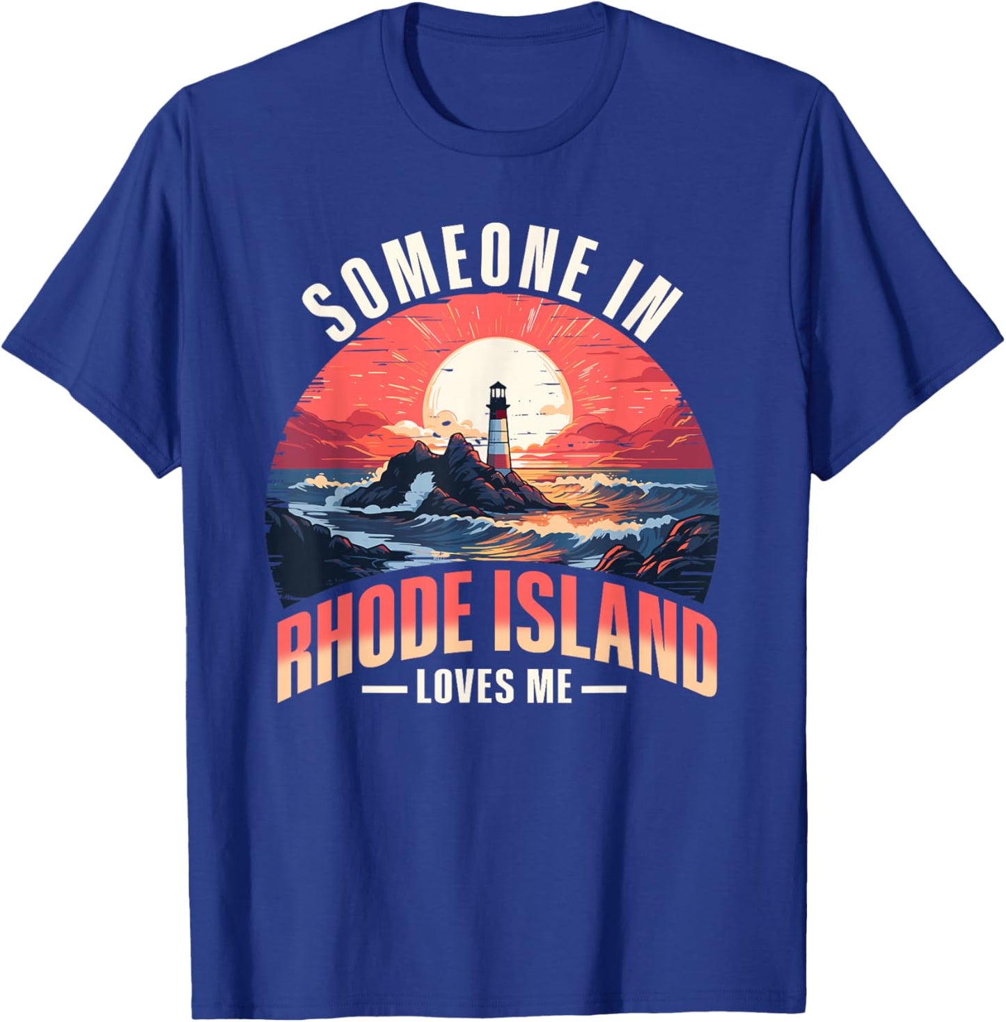 Someone In Rhode Island Loves Me T-Shirt - T-Shirt | Royal