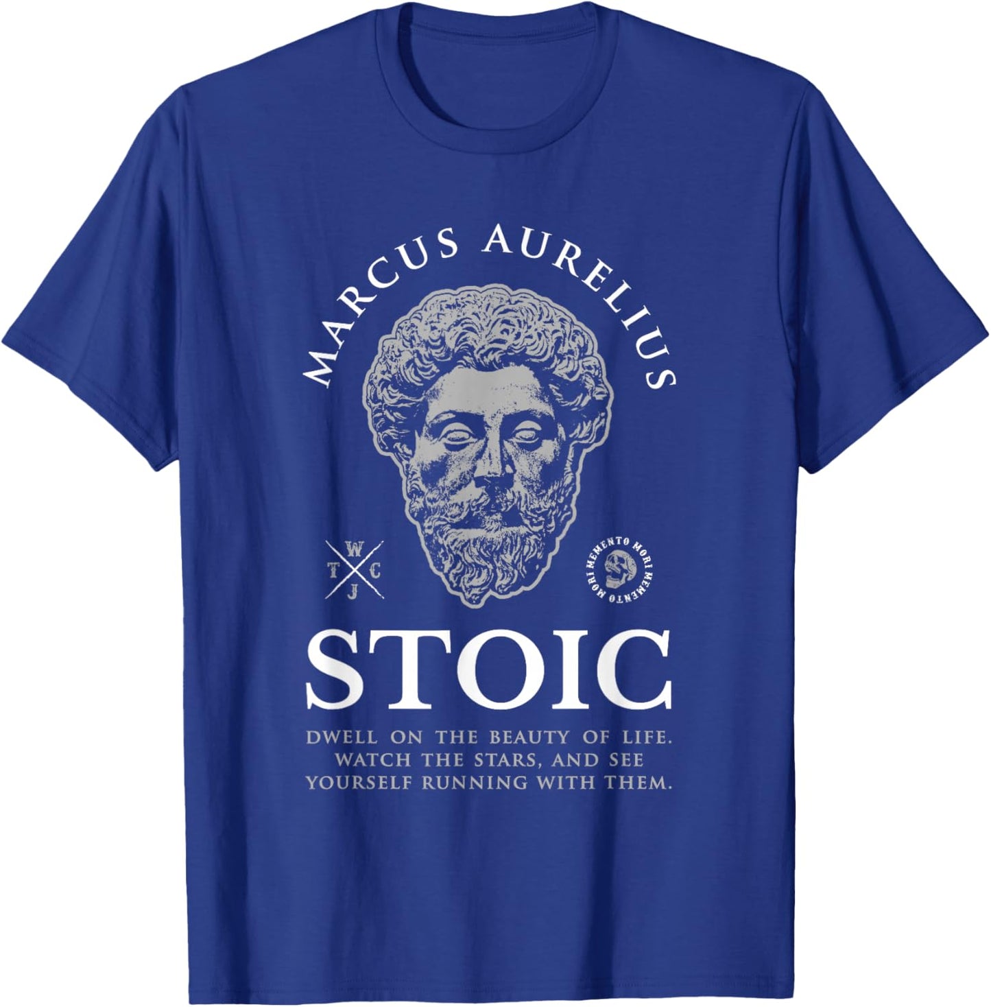 Marcus Aurelius Quote “Watch the Stars” Stoicism T-Shirt - T-Shirt | Royal