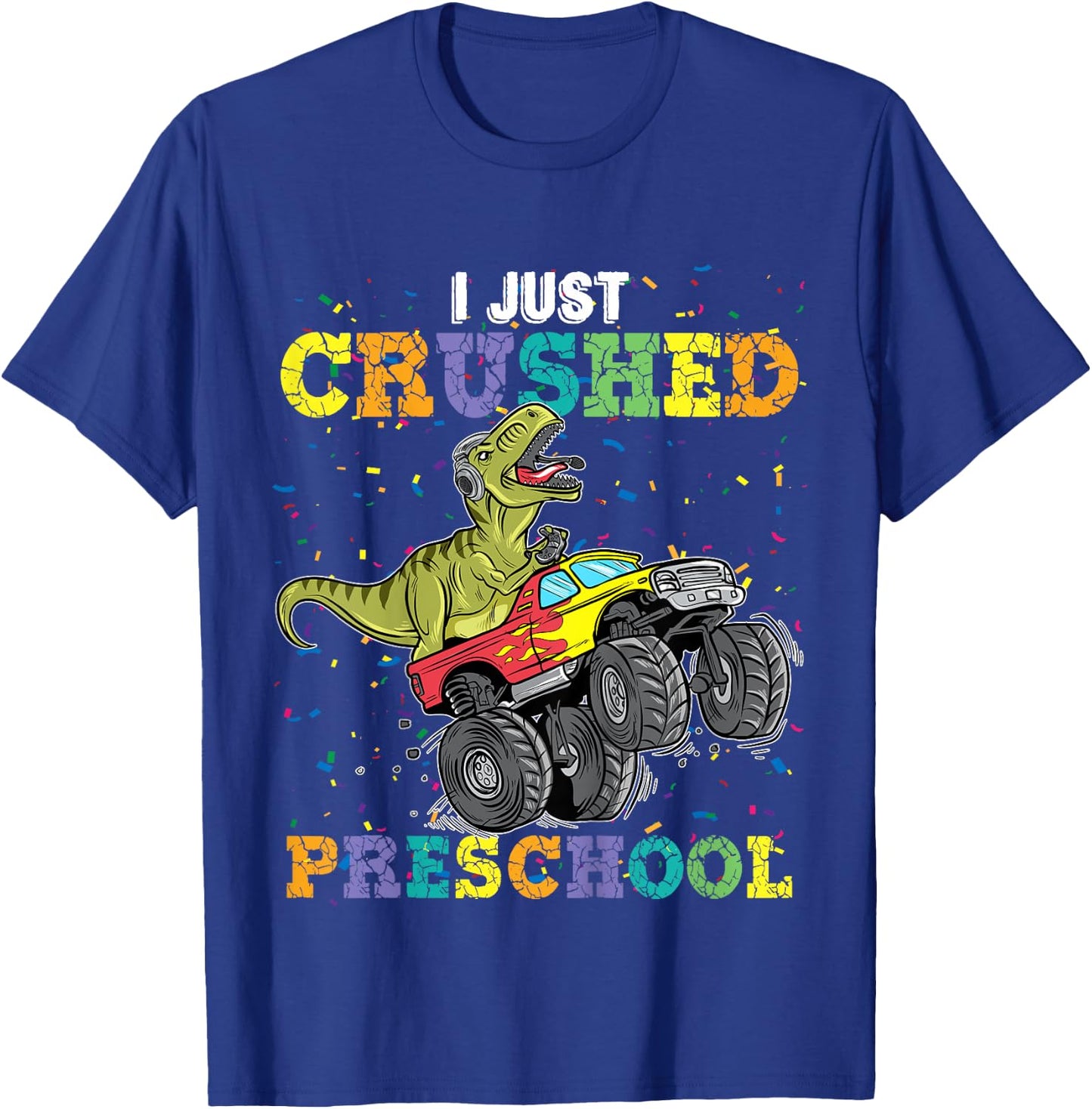 I Just Crushed PreSchool Dinosaur T-Rex Gaming Monster Truck T-Shirt - T-Shirt | Royal