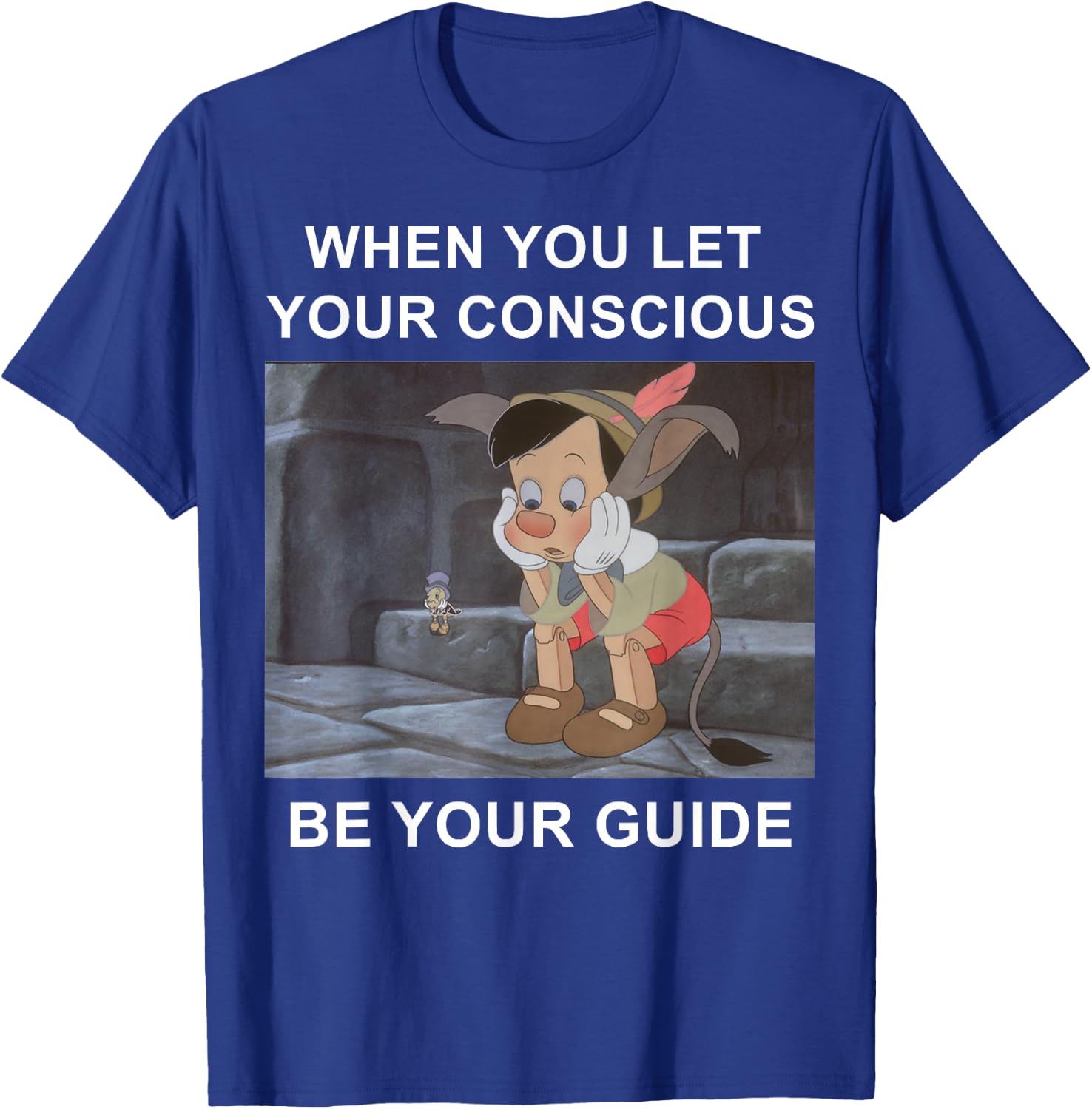 Disney Pinocchio When You Let Your Conscious Be Your Guide T-Shirt - T-Shirt | Royal