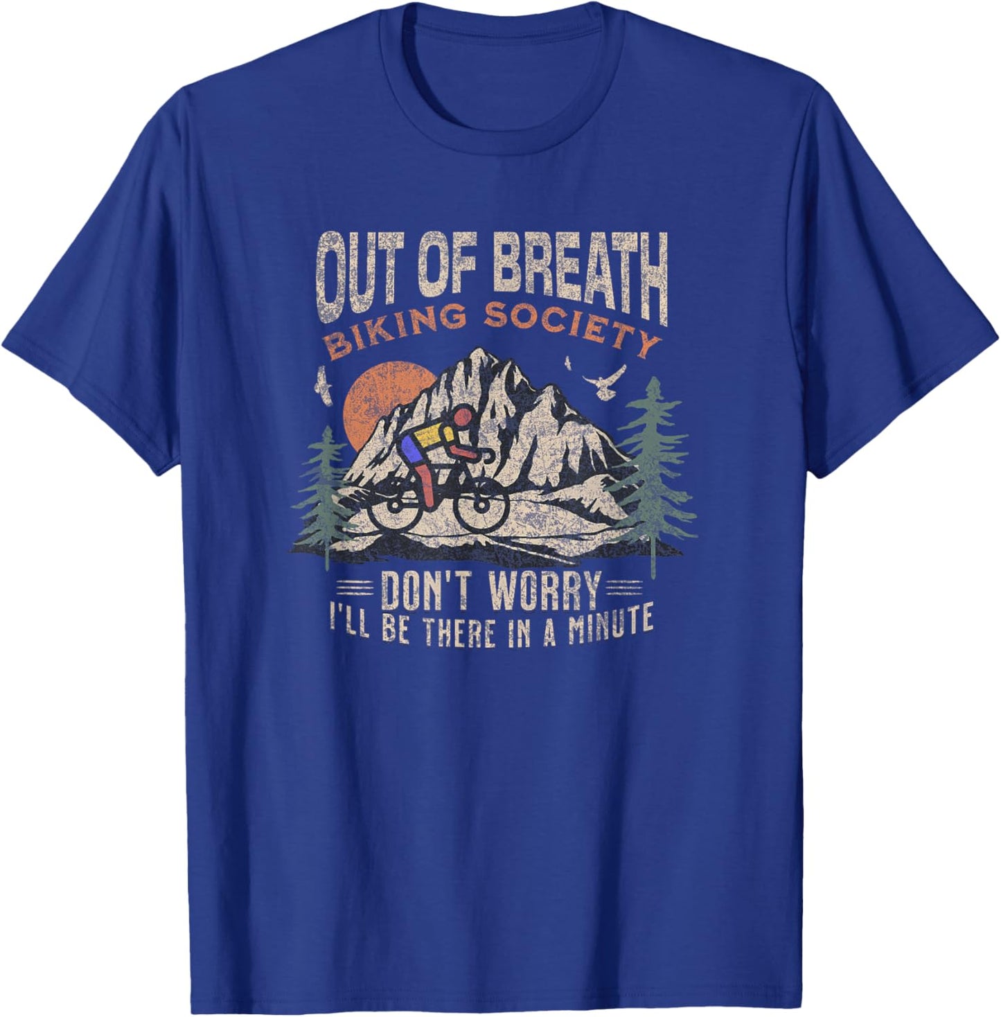 Funny Out of Breath Biking Society Don't Worry for Cyclists T-Shirt - T-Shirt | Royal