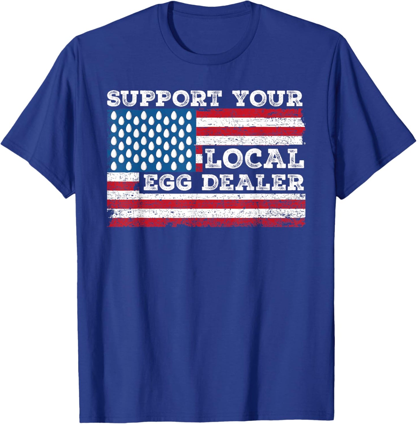 Local Egg Dealer American Flag Farmer Support Chickens Men T-Shirt - T-Shirt | Royal