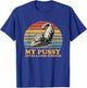 my pussy loves a good stretch funny cat Women T-Shirt - T-Shirt | Royal