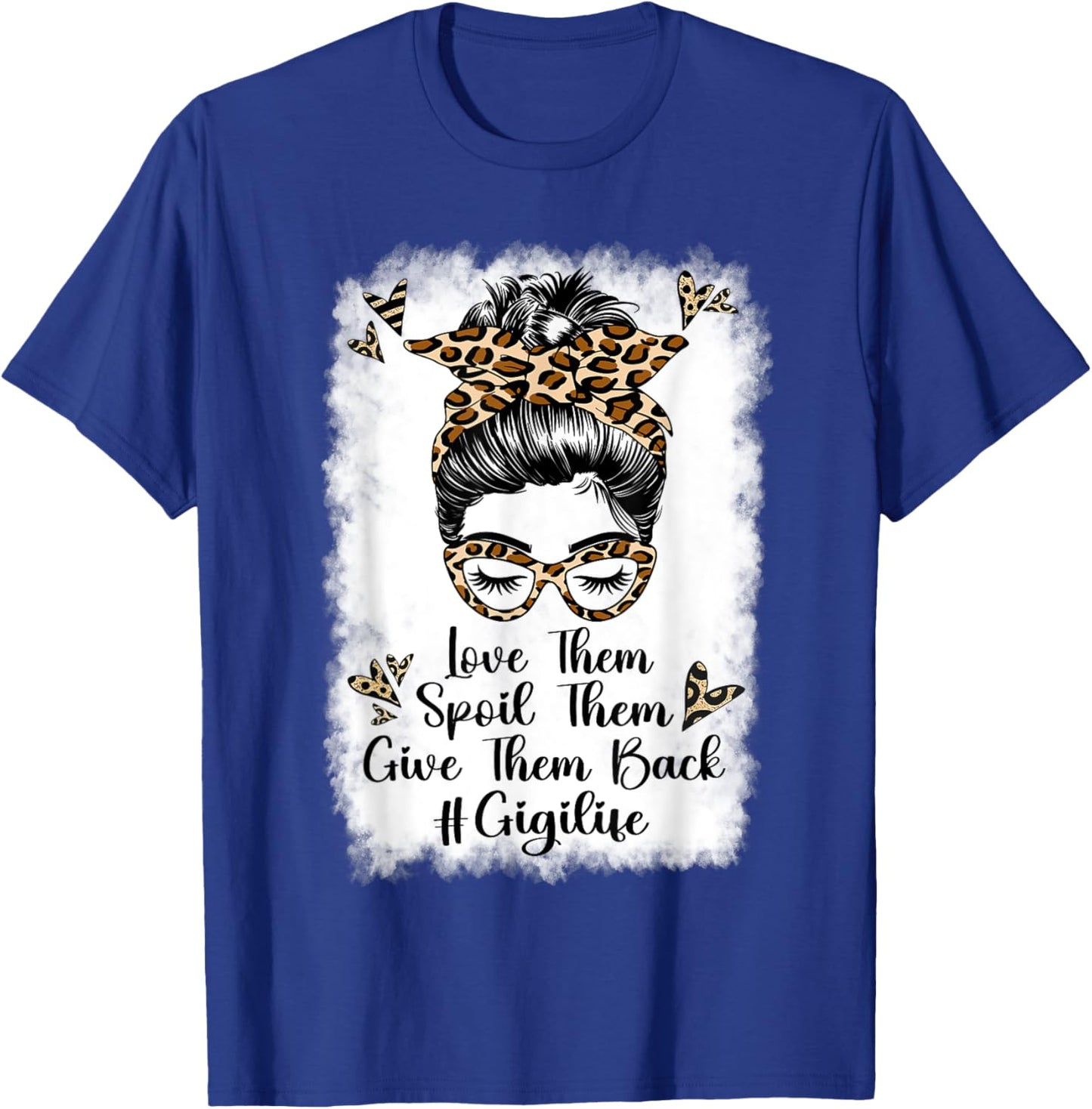 Love Them Spoil Them Give Them Back Gigi Life Grandma T-Shirt - T-Shirt | Royal
