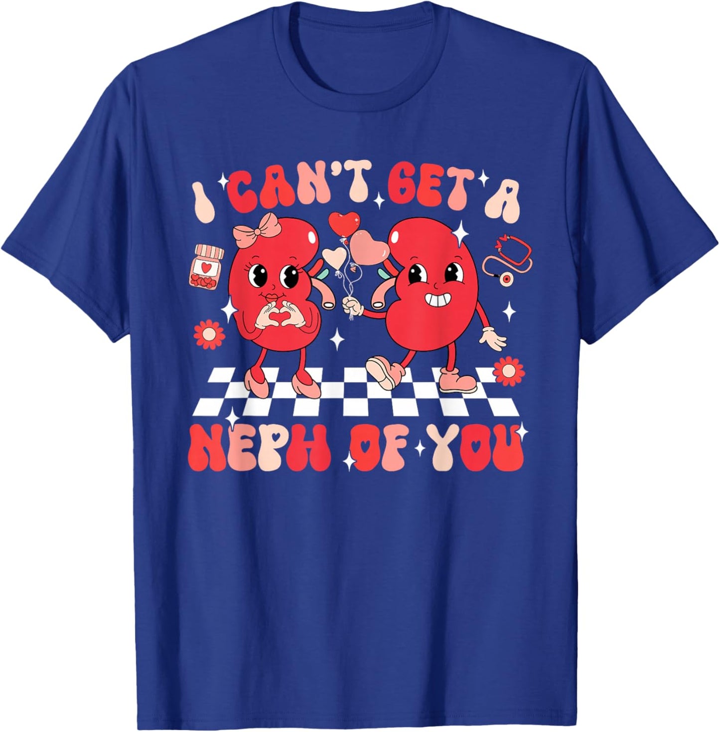 Groovy Valentine Kidney Dialysis Tech I Can't Get A Neph Of You - Black - Adult - Short Sleeve - Classic Fit - Cotton Blend - Medical Professional Design T-Shirt - T-Shirt | Royal