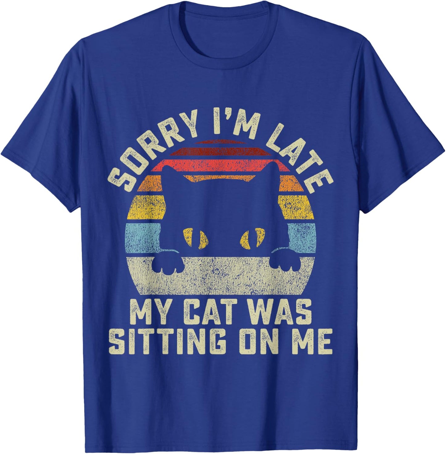 Sorry I'm Late My Cat Was Sitting On Me Women Girls Kids T-Shirt - T-Shirt | Royal