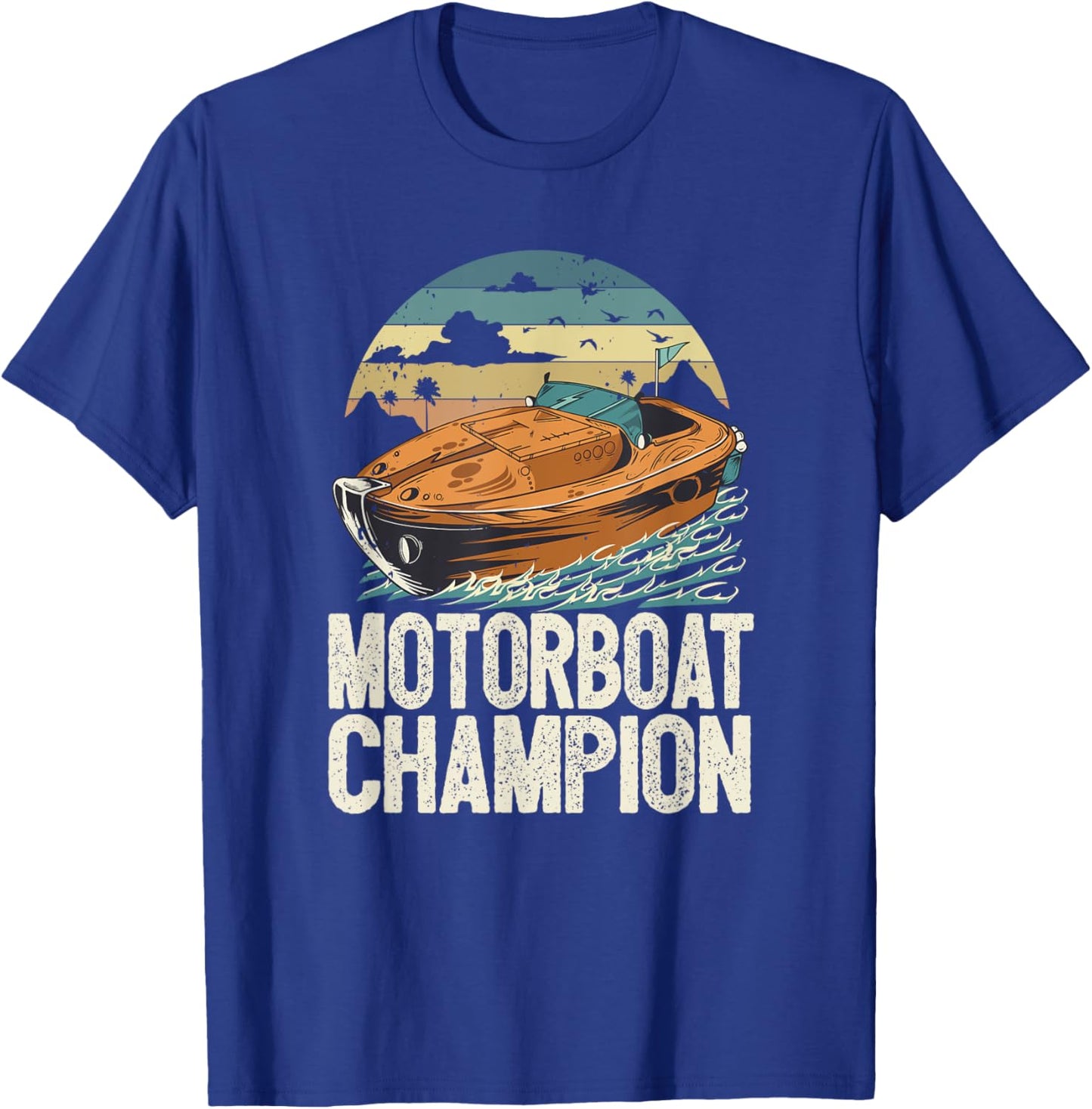 Motorboat Champion Lake Life Boat Parade Champ Motorboating T-Shirt - T-Shirt | Royal