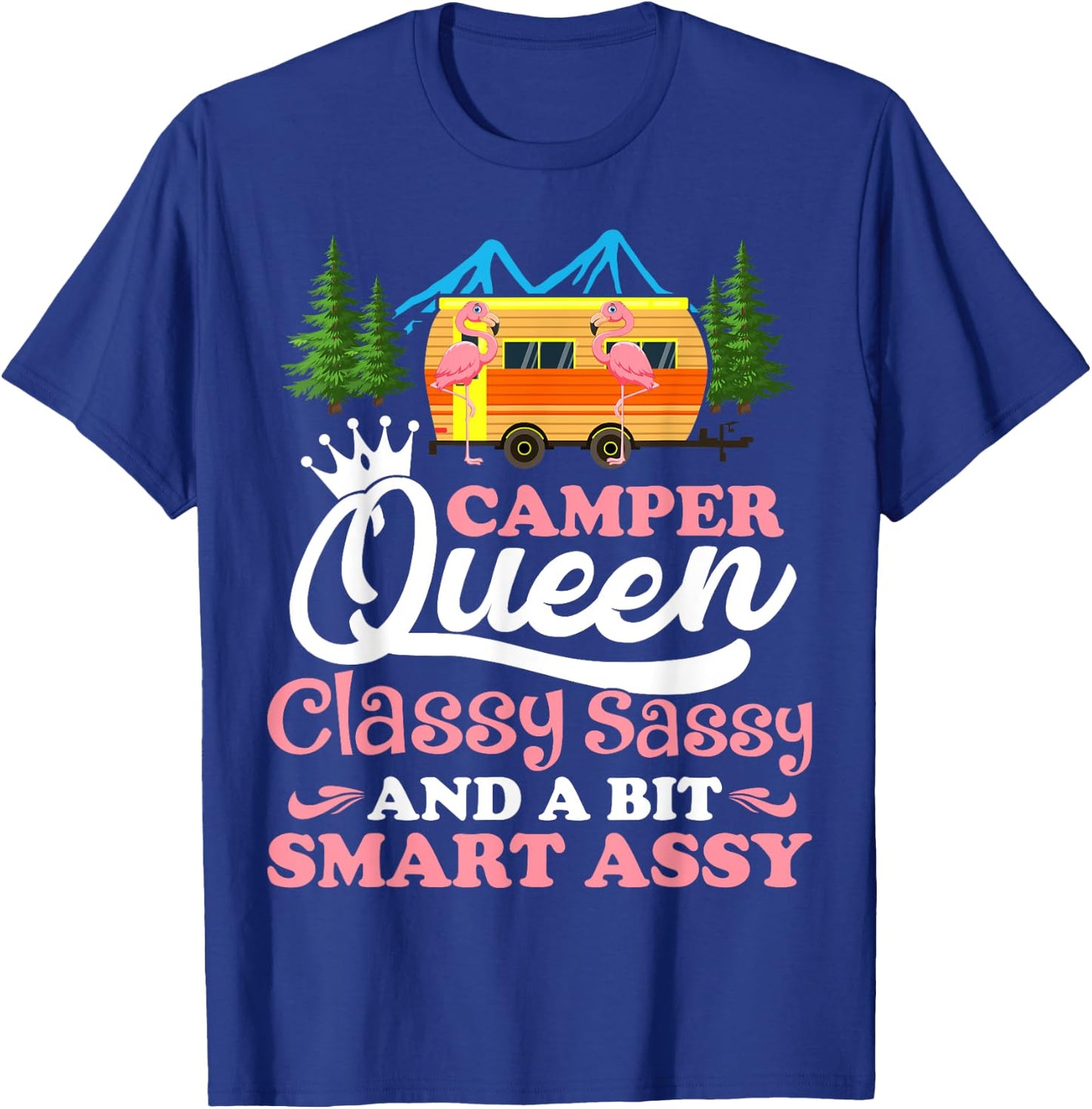 Camper Queen Classy Sassy Smart Assy Matching Couple Camping T-Shirt - T-Shirt | Royal