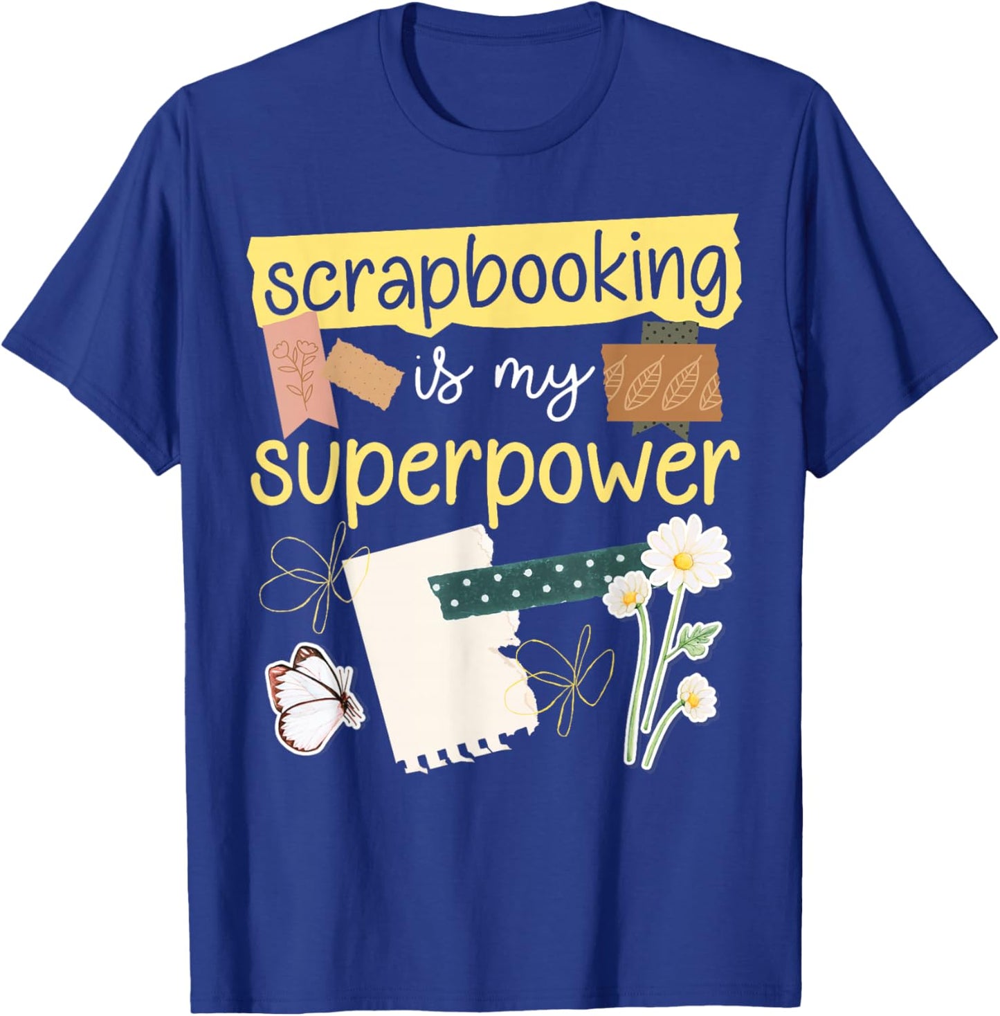 Scrapbooking Scrapbooking Is My Superpower T-Shirt - T-Shirt | Royal