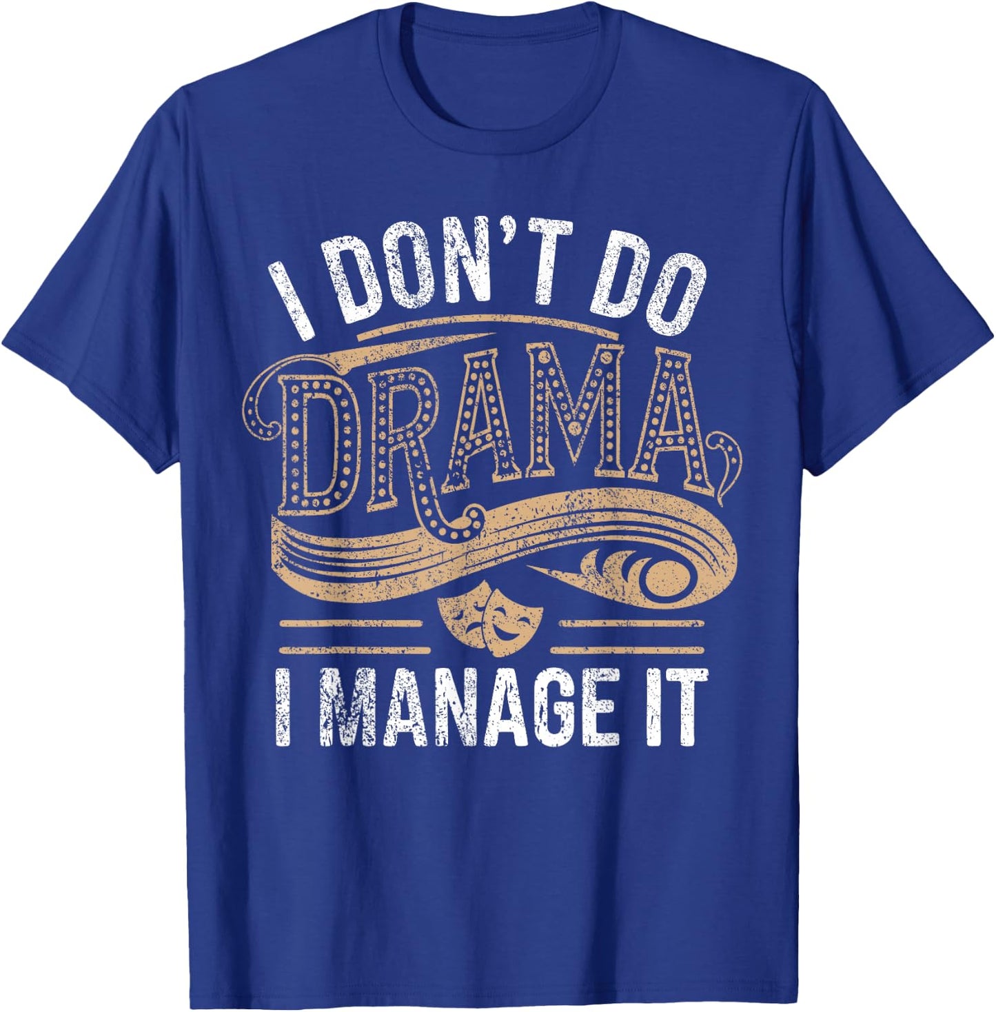 Stage Manager Don't Do Drama Funny Theatre Manager T-Shirt - T-Shirt | Royal