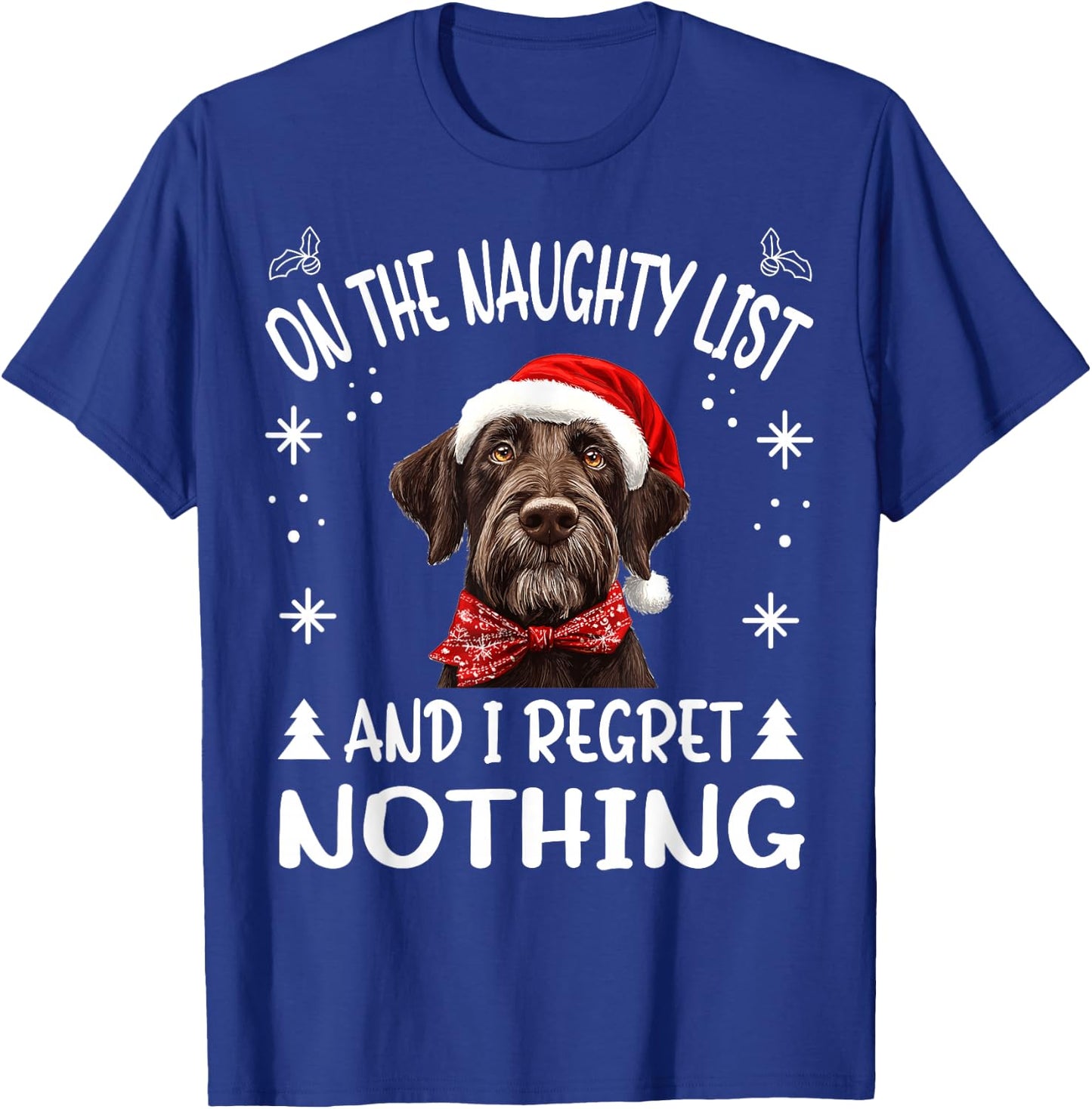 Cute German Wirehaired Pointer Dog Christmas On The Naughty T-Shirt - T-Shirt | Royal