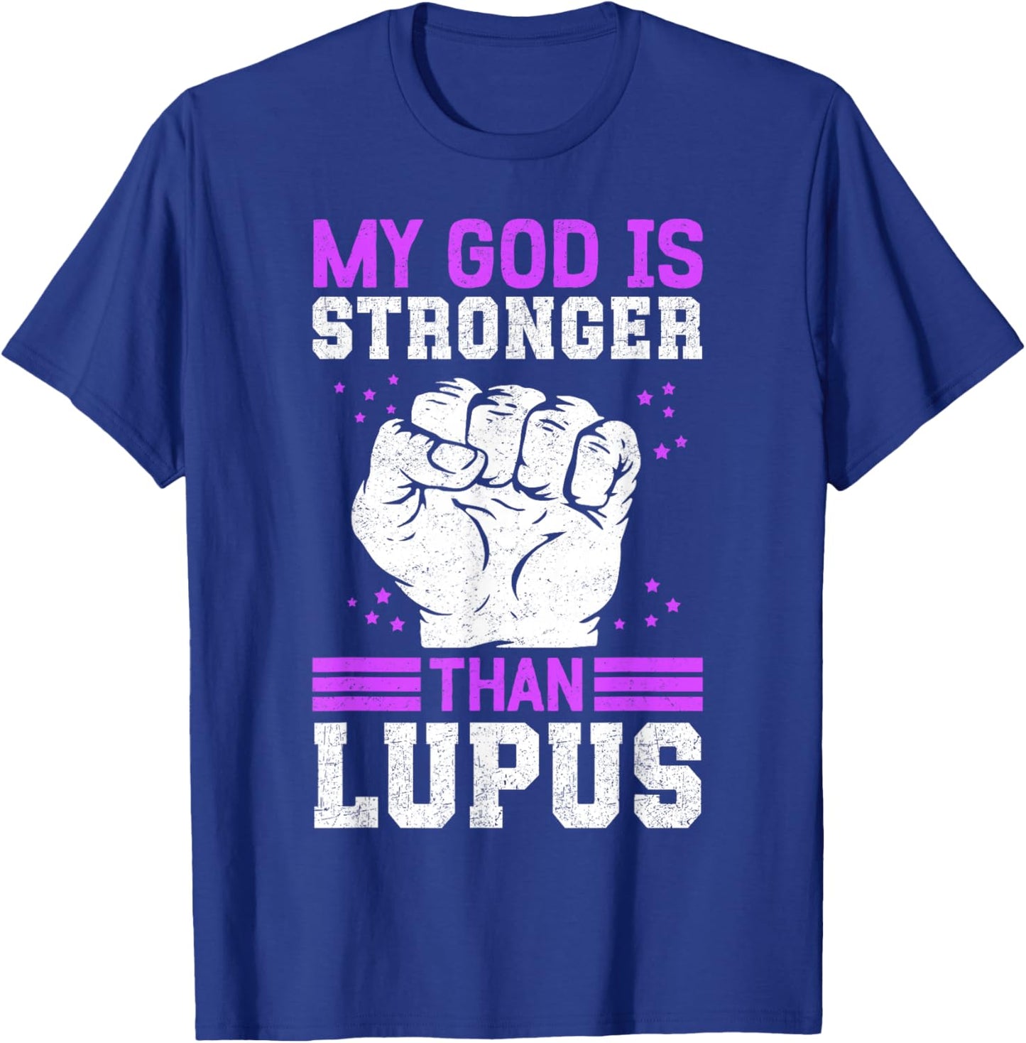 My God Is Stronger Than Lupus Warrior T-Shirt - T-Shirt | Royal