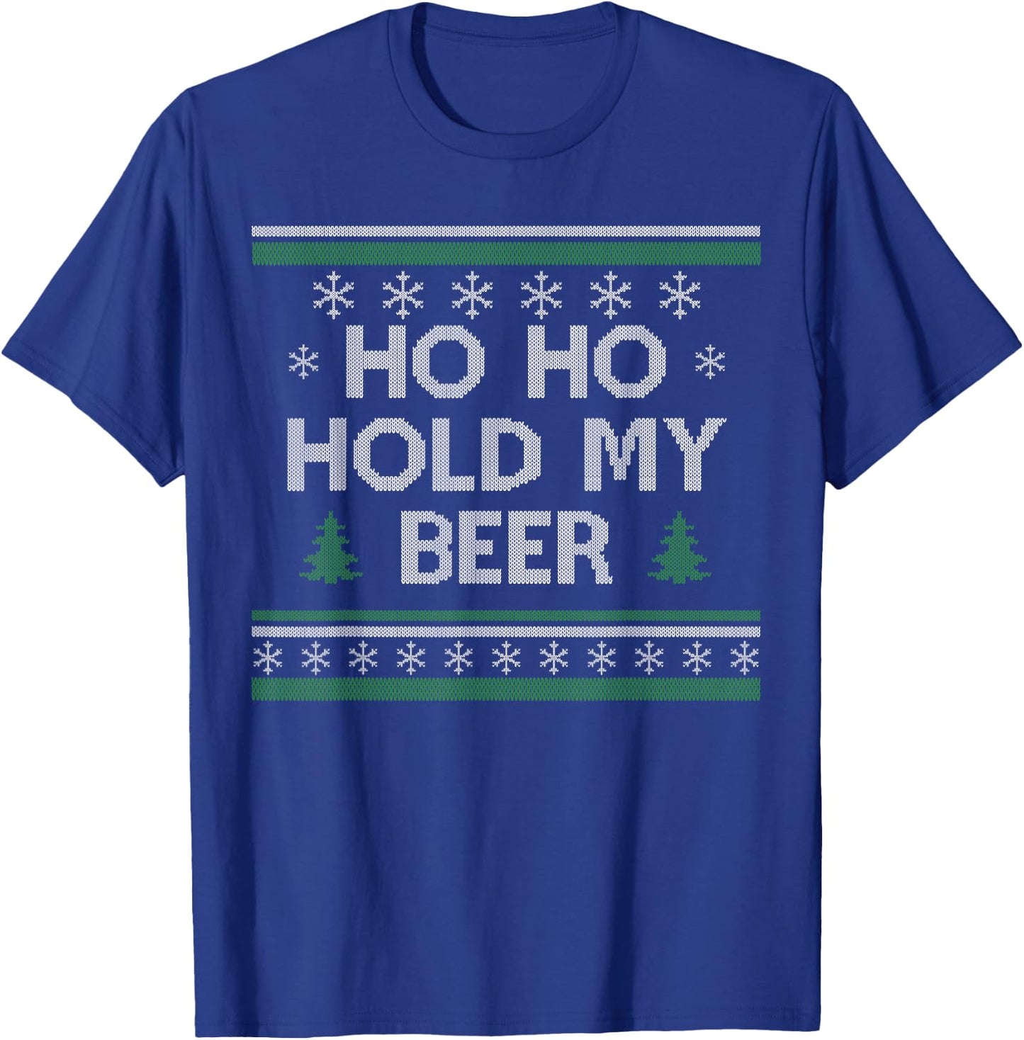 Ho Ho Hold My Beer Santa Ugly Christmas Drinking Sweater T-Shirt - T-Shirt | Royal