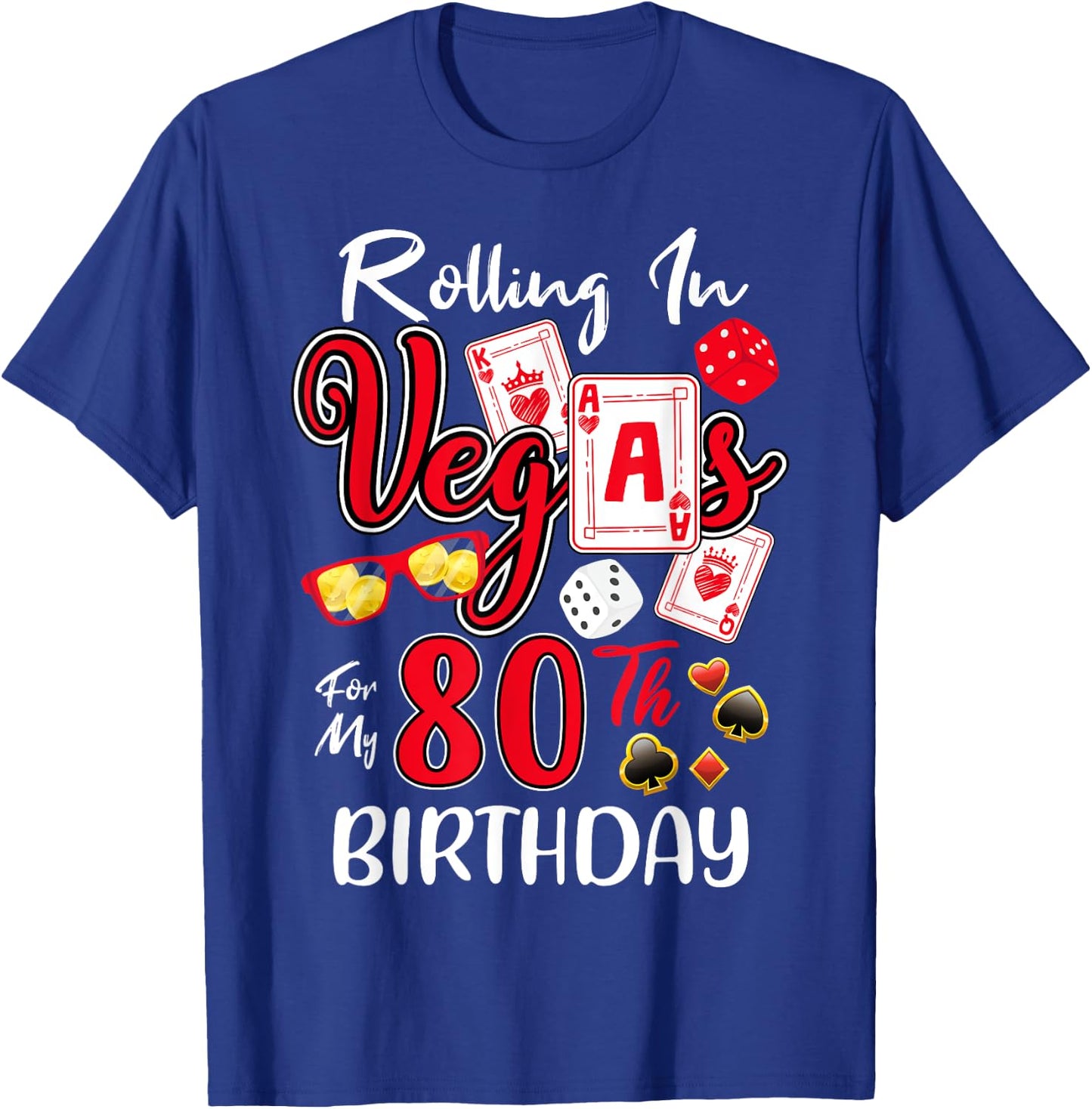 Rolling In Vegas For My 80 Year Old 80th Birthday Las Vegas T-Shirt - T-Shirt | Royal