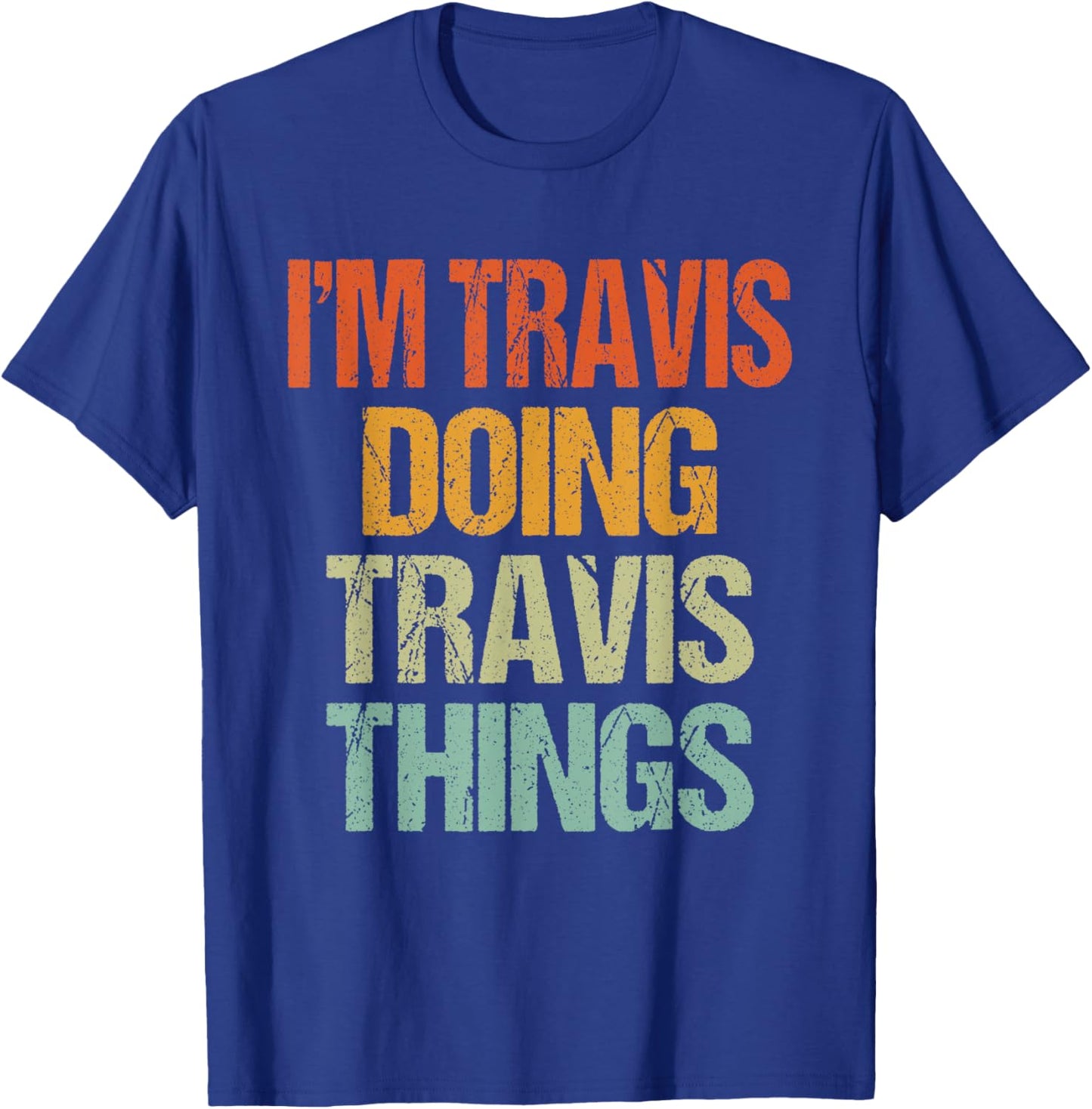 I'm TRAVIS Doing TRAVIS Things Shirt Funny Vintage Birthday T-Shirt - T-Shirt | Royal