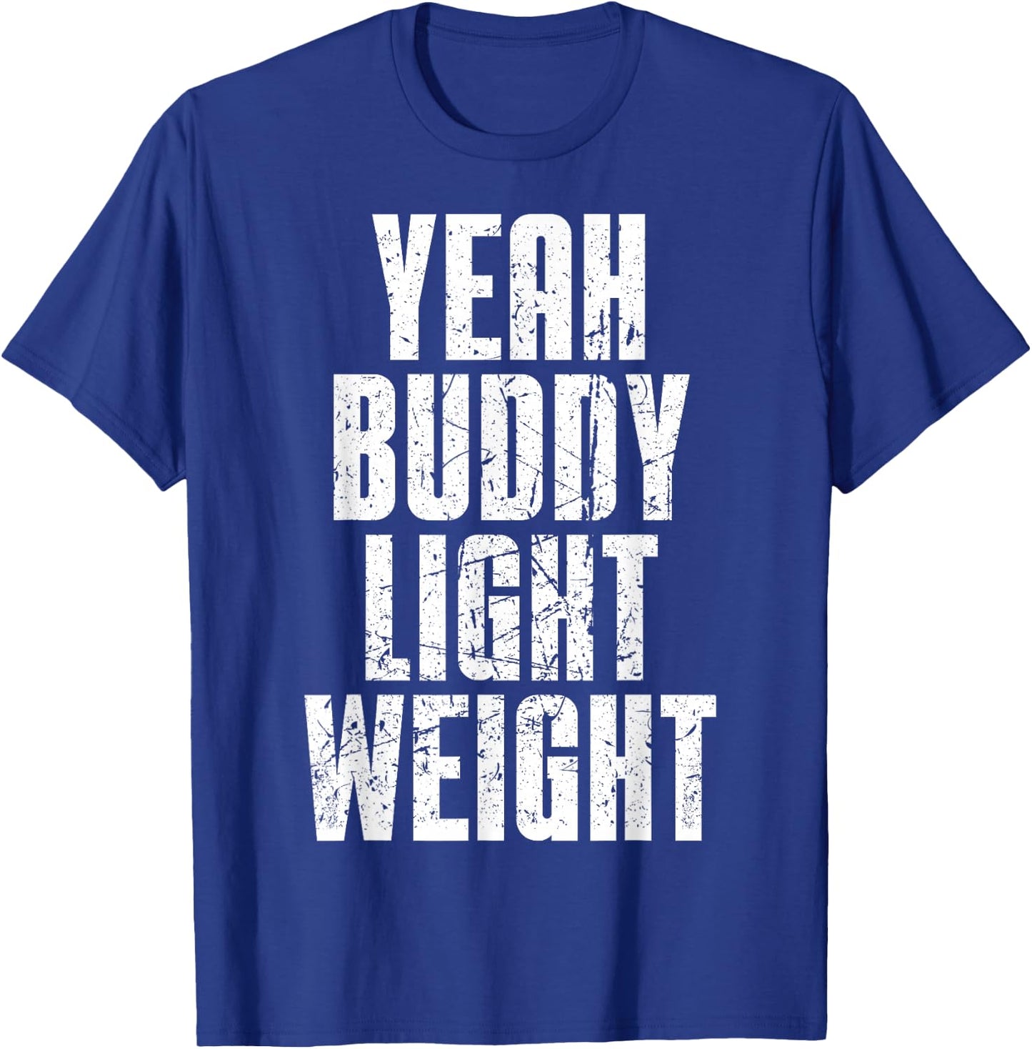 Yeah Buddy Light Weight T-Shirt - T-Shirt | Royal