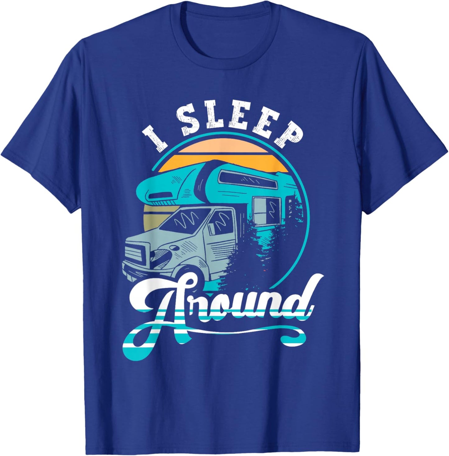 Retro Camping I Sleep Around RV Camper Gift Funny T-Shirt - T-Shirt | Royal